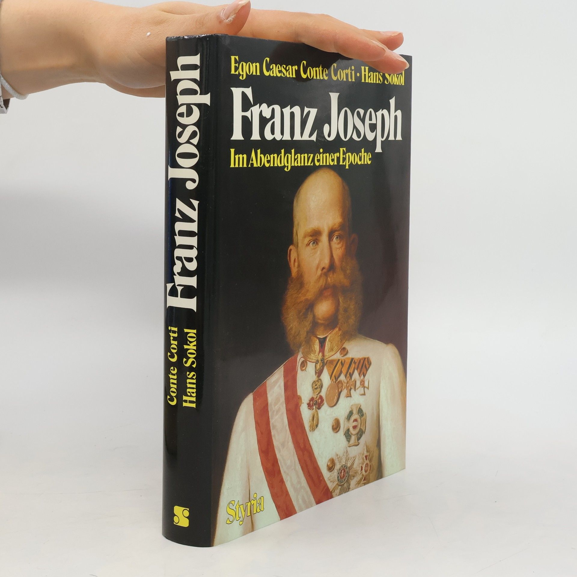 Egon Caesar Corti Kaiser Franz Joseph. Im Abendglanz einer Epoche