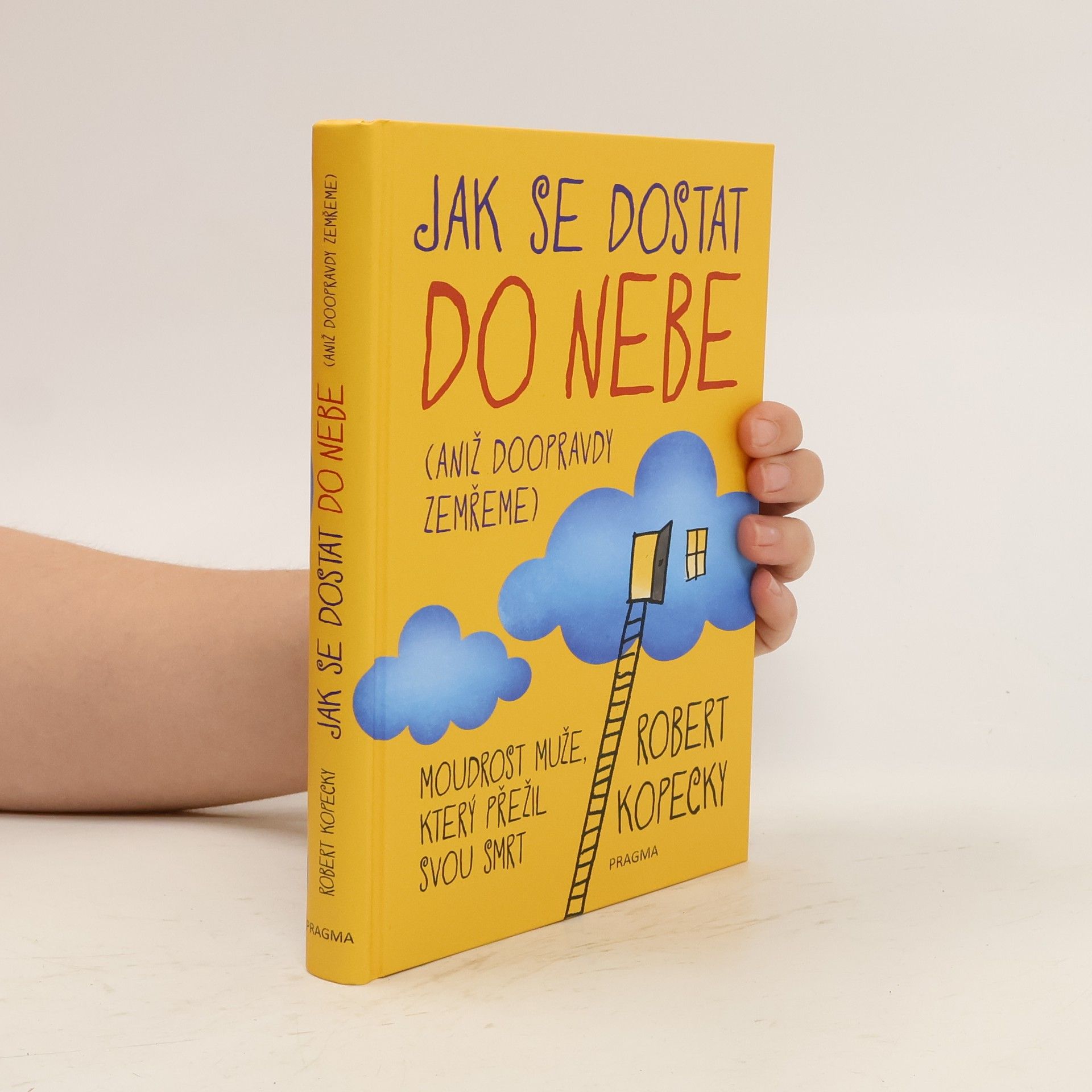 Robert Kopecky Jak se dostat do nebe (aniž doopravdy zemřeme)