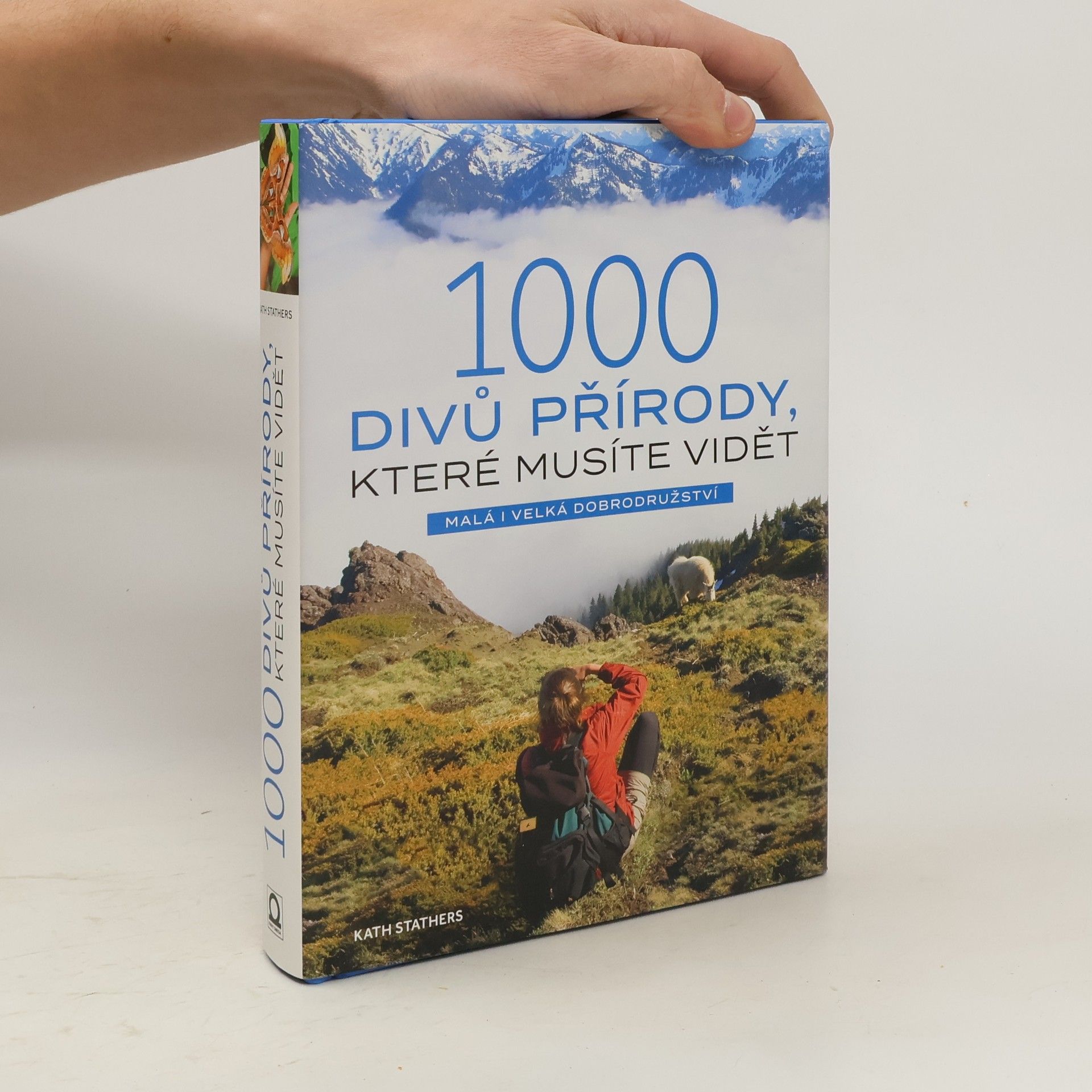 Kath Stathers 1000 divů přírody, které musíte vidět : malá i velká dobrodružství