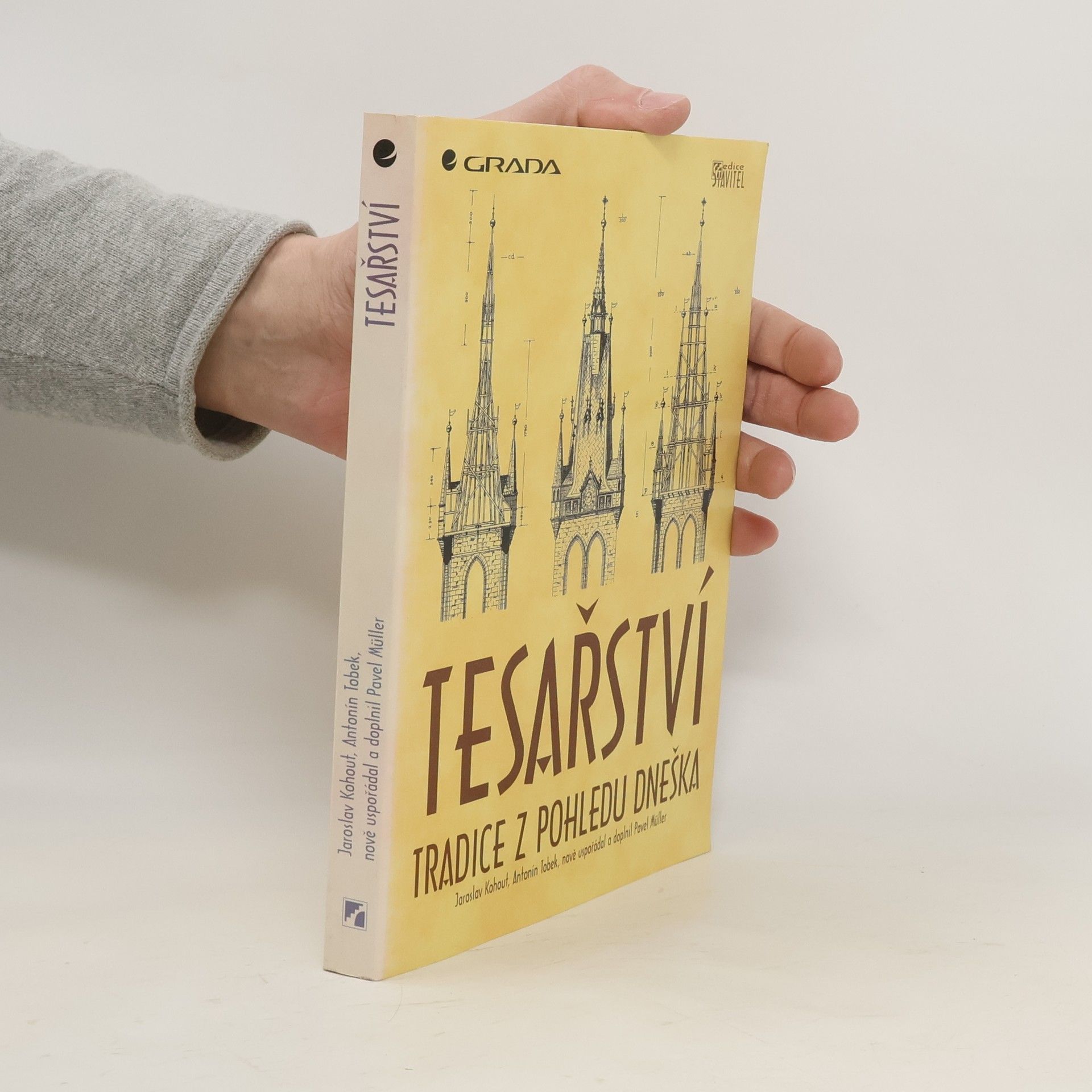 Jaroslav Kohout Tesařství. Tradice z pohledu dneška
