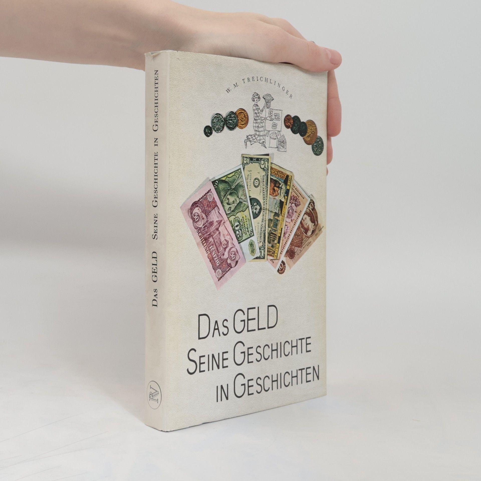 W. M. Treichlinger Das Geld. Seine Geschichte in Geschichten