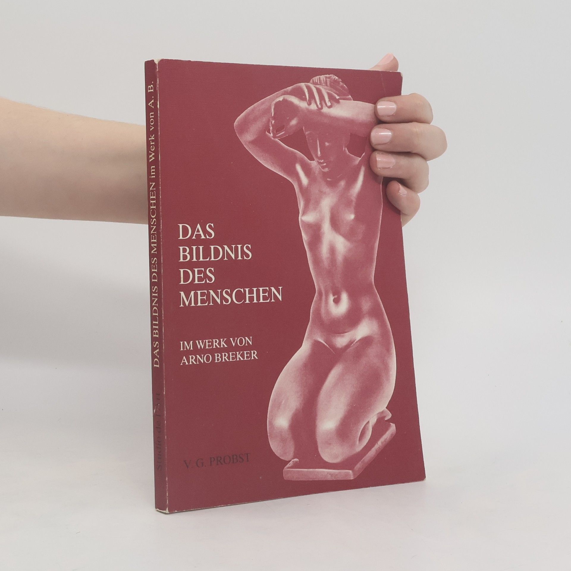 Arno Breker Das Bildnis des Menschen im Werk von Arno Breker