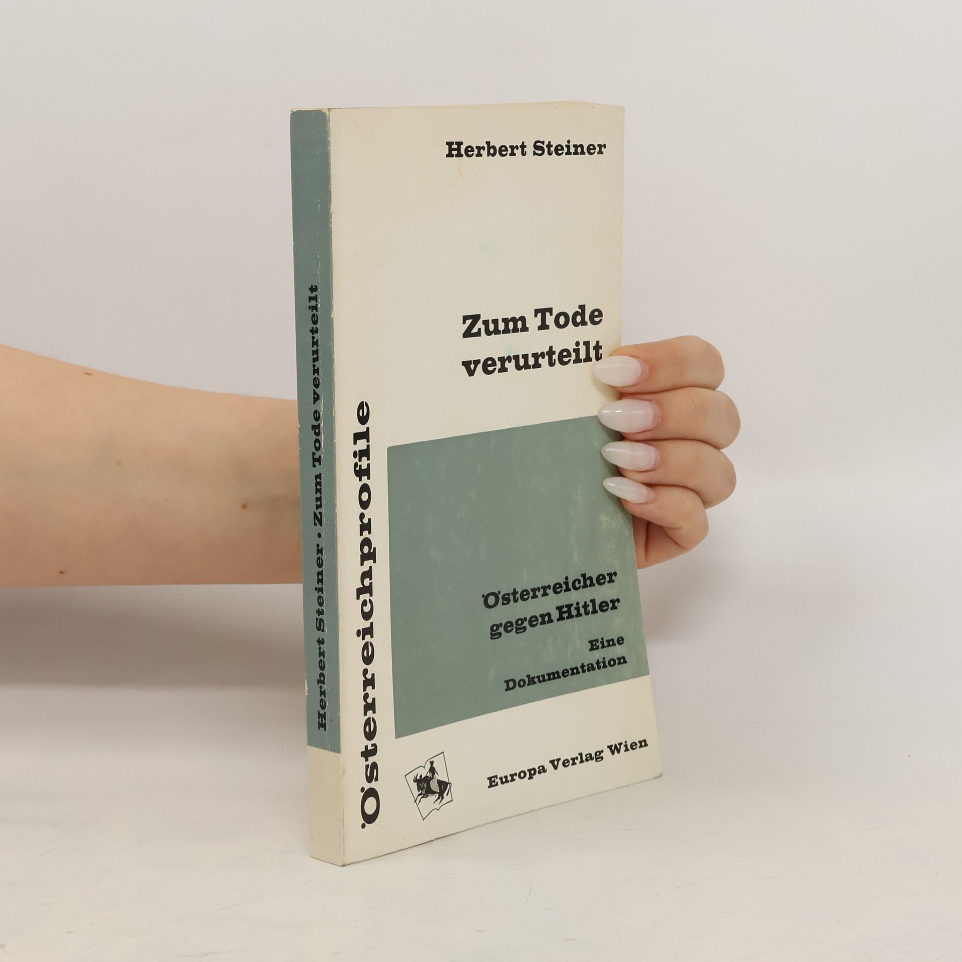 Herbert Steiner Zum Tode verurteilt