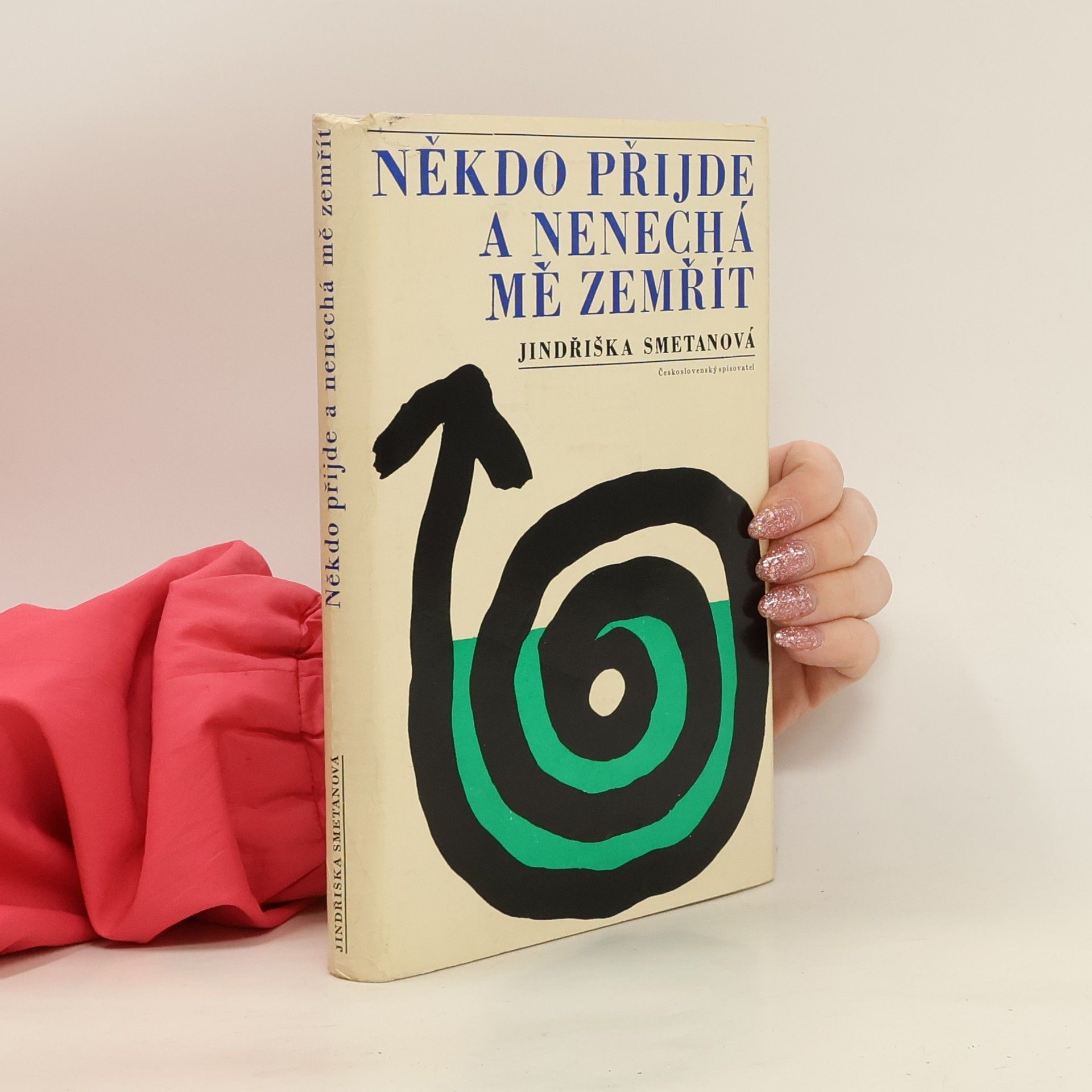Jindřiška Smetanová Někdo přijde a nenechá mě zemřít