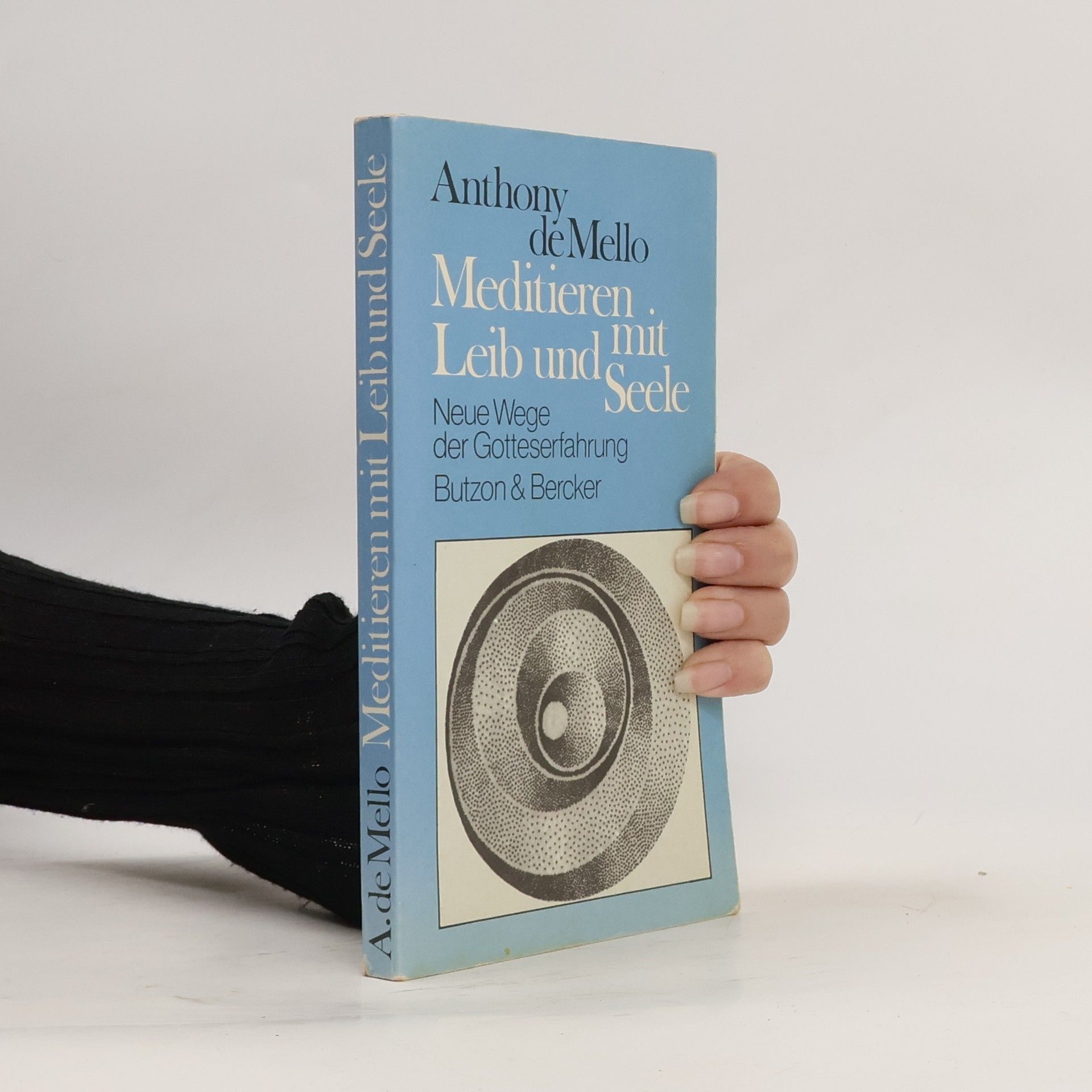 Anthony de Mello Meditieren mit Leib und Seele