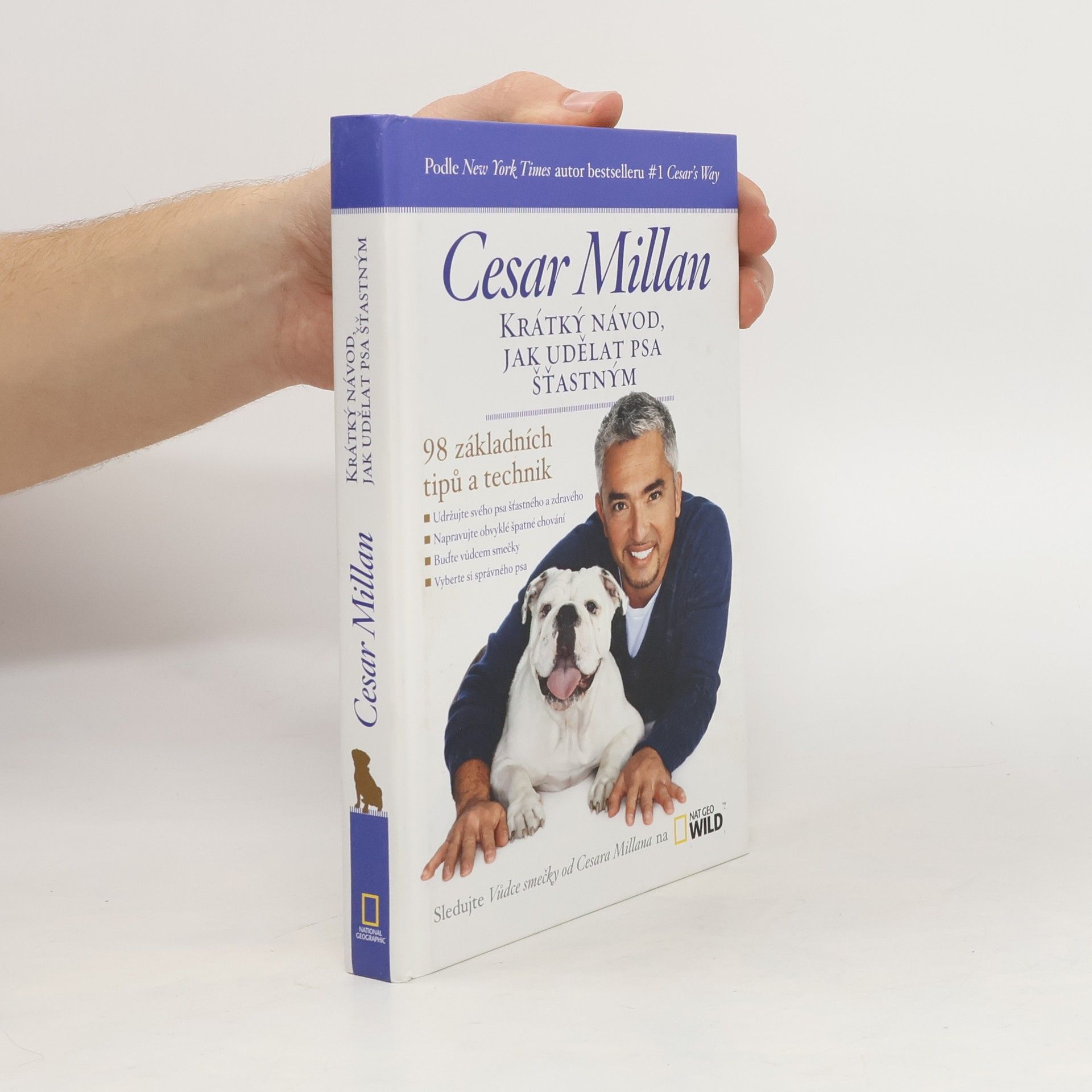 Cesar Millan Krátký návod, jak udělat psa šťastným : 98 základních tipů a technik