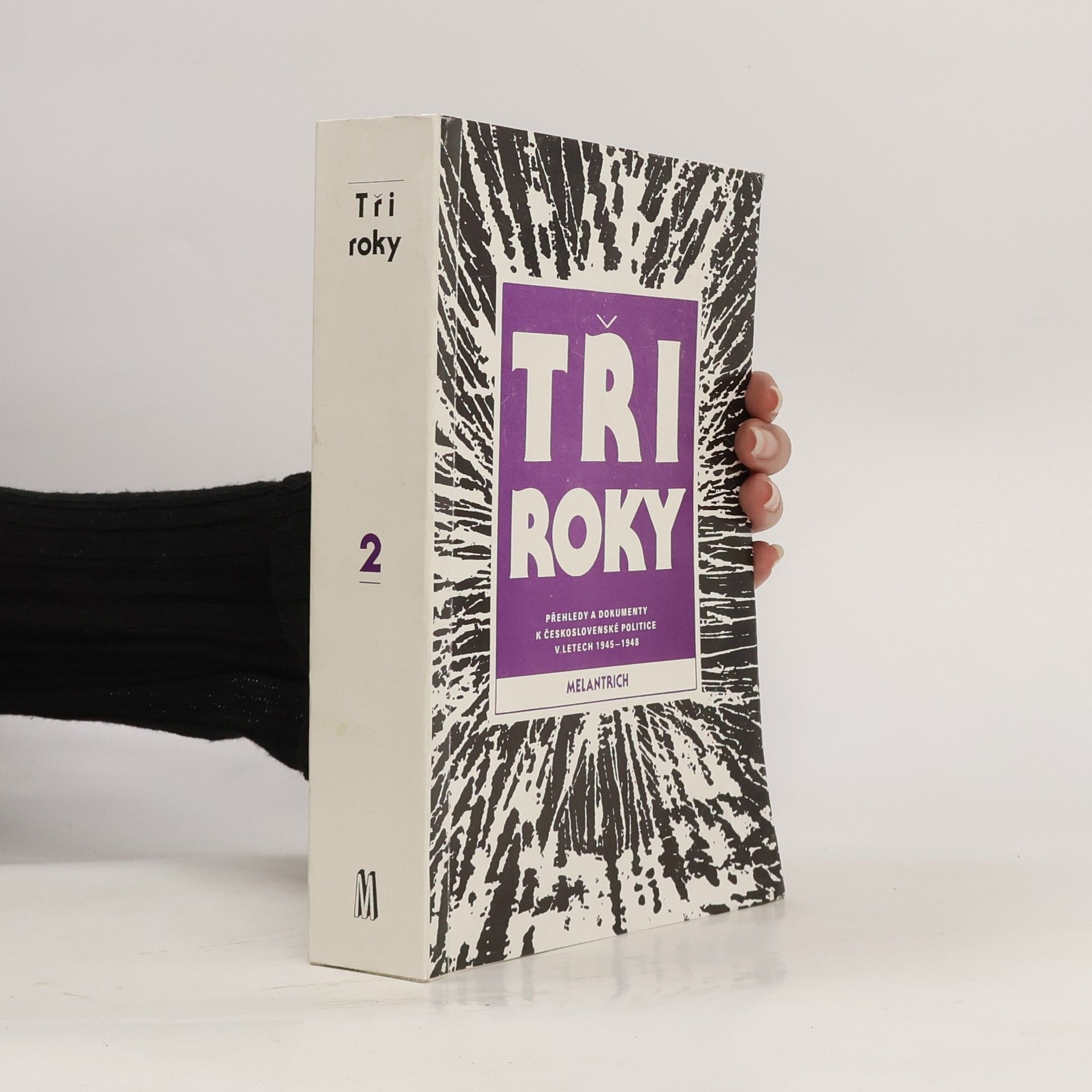 Collectif d'auteurs Tři roky - přehledy a dokumenty k československé politice v letech 1945 až 1948. Díl 2.
