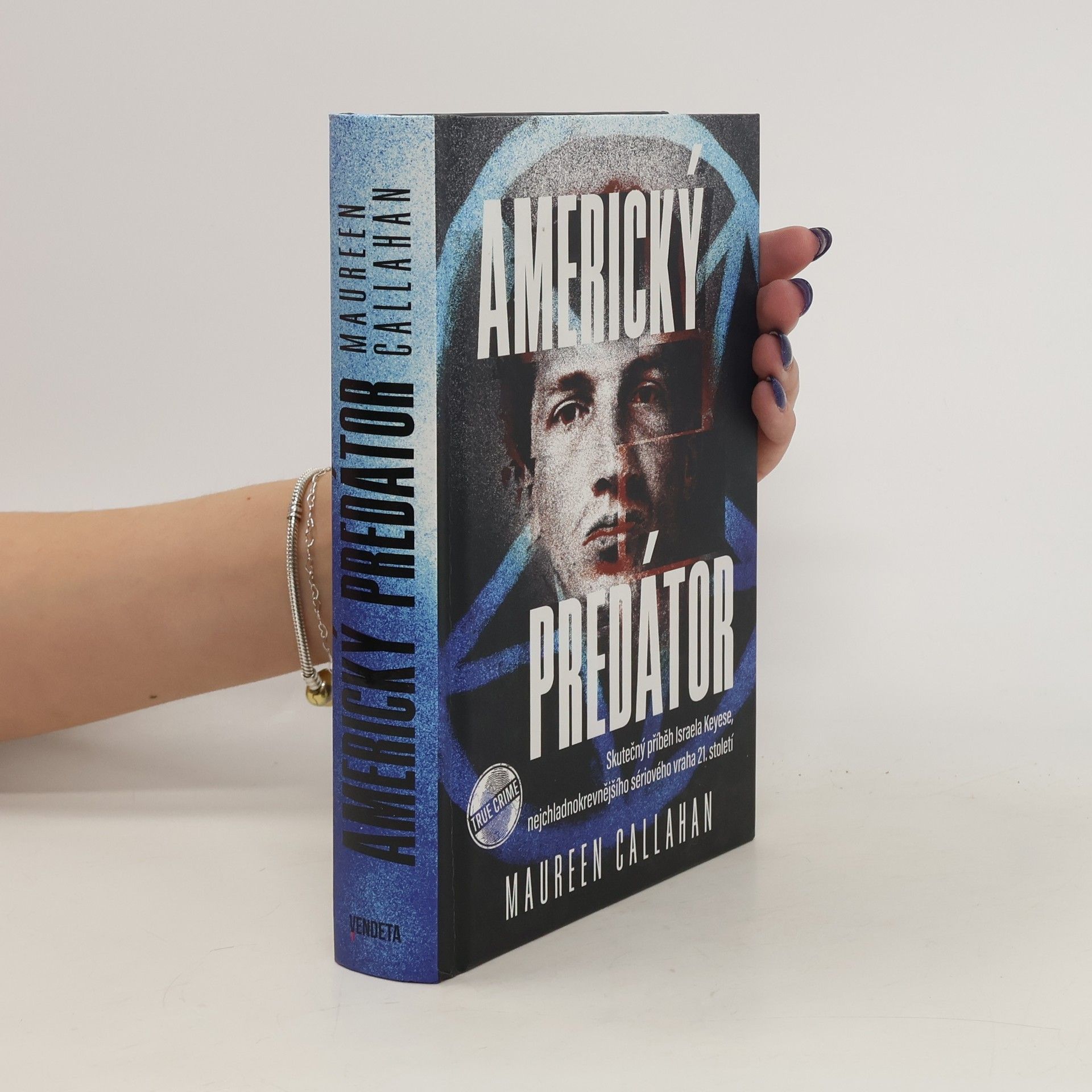 Maureen Callahan Americký predátor : skutečný příběh Israela Keyese, nejchladnokrevnějšího sériového vraha 21. století