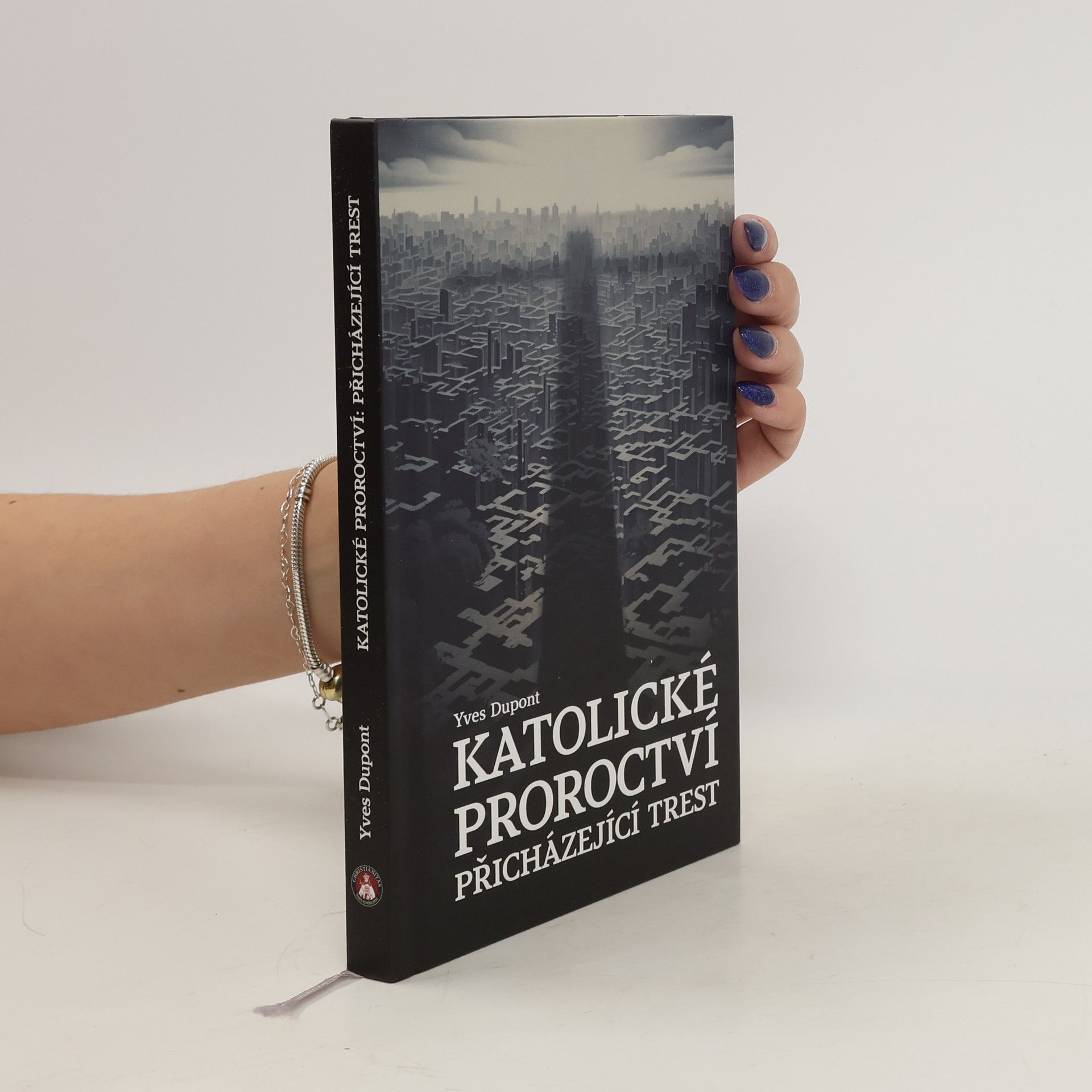 Yves Dupont Katolické proroctví: přicházející trest