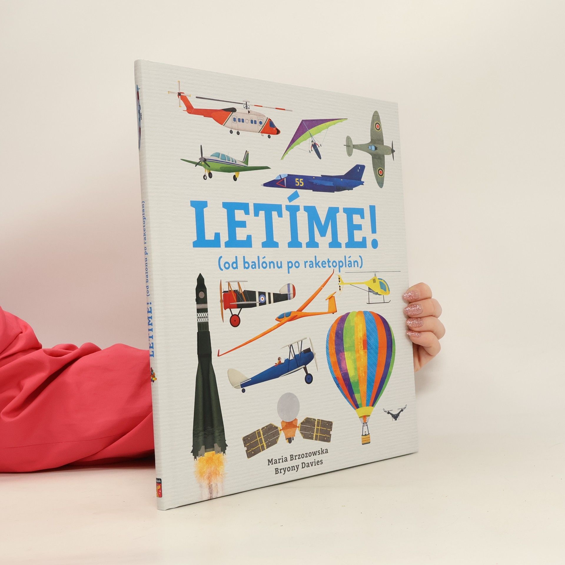 Bryony Davies Letíme! (od balónu po raketoplán)
