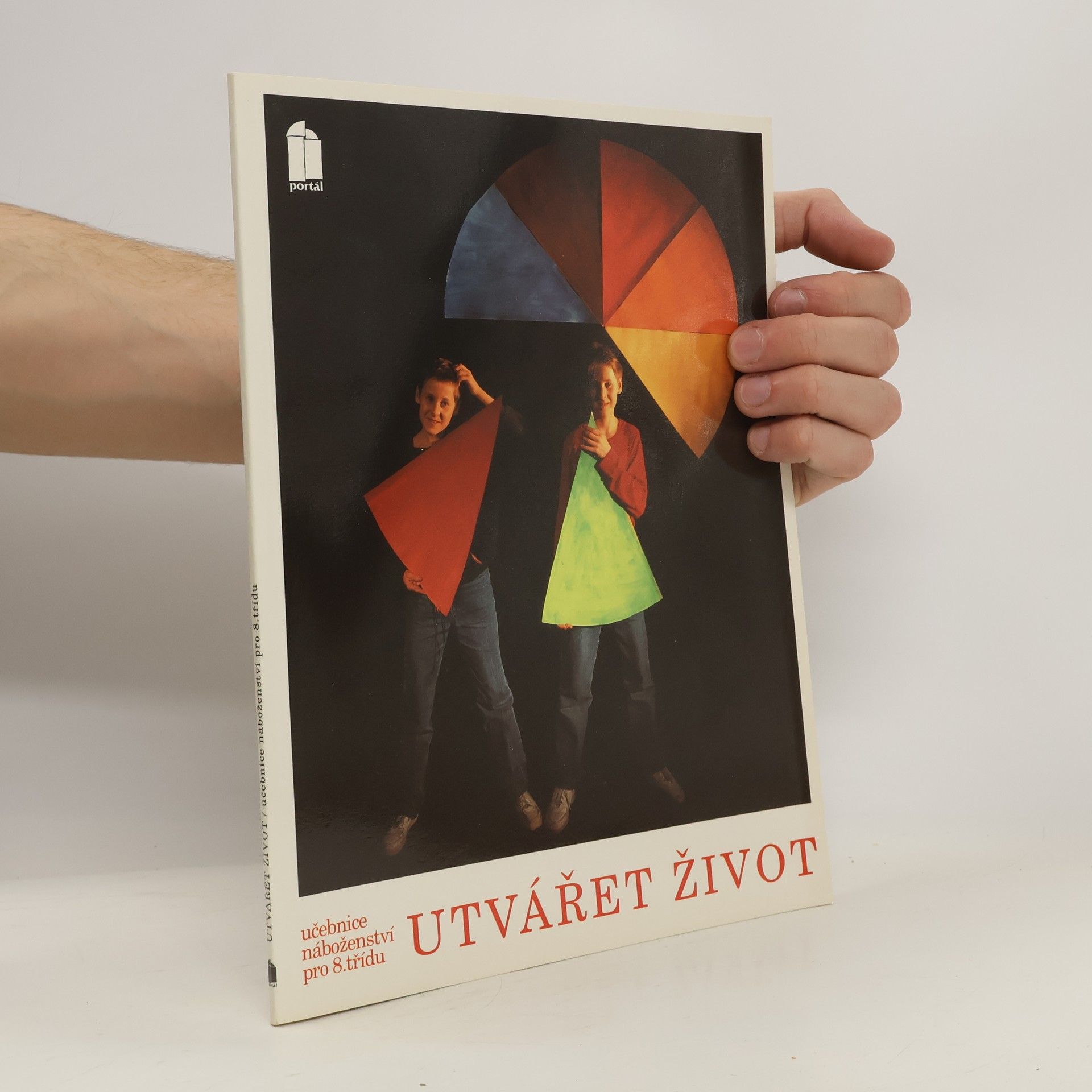 Jozef Kujan Utvářet život. Učebnice náboženství pro 8. třídu