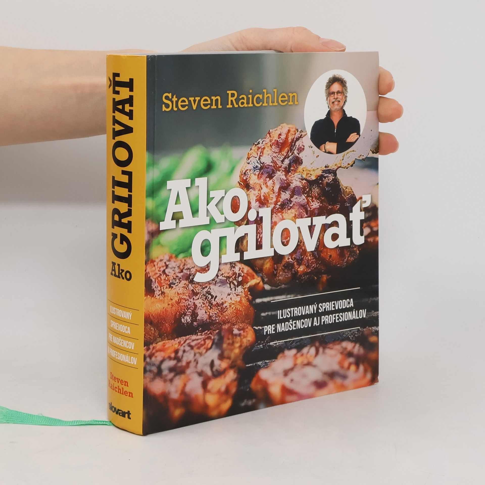 Steven Raichlen Ako grilovať