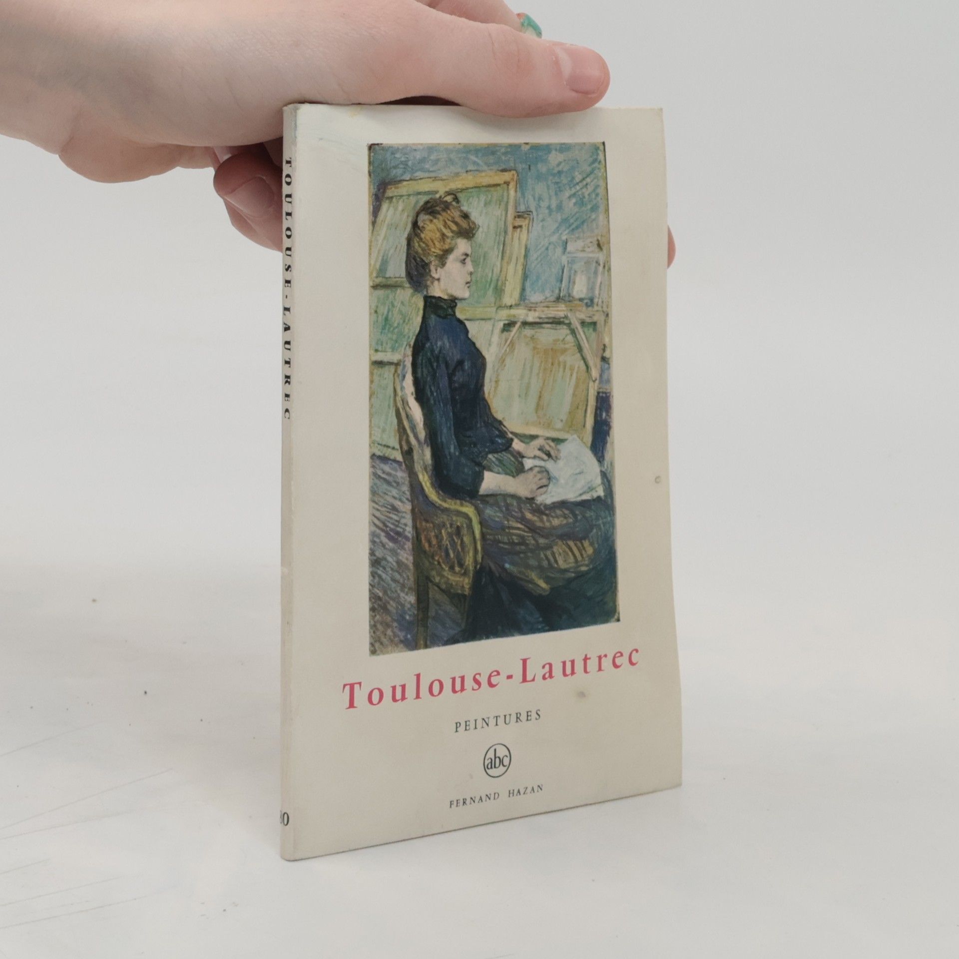 Gérald Gassiot Talabot Toulouse-Lautrec. Peintures