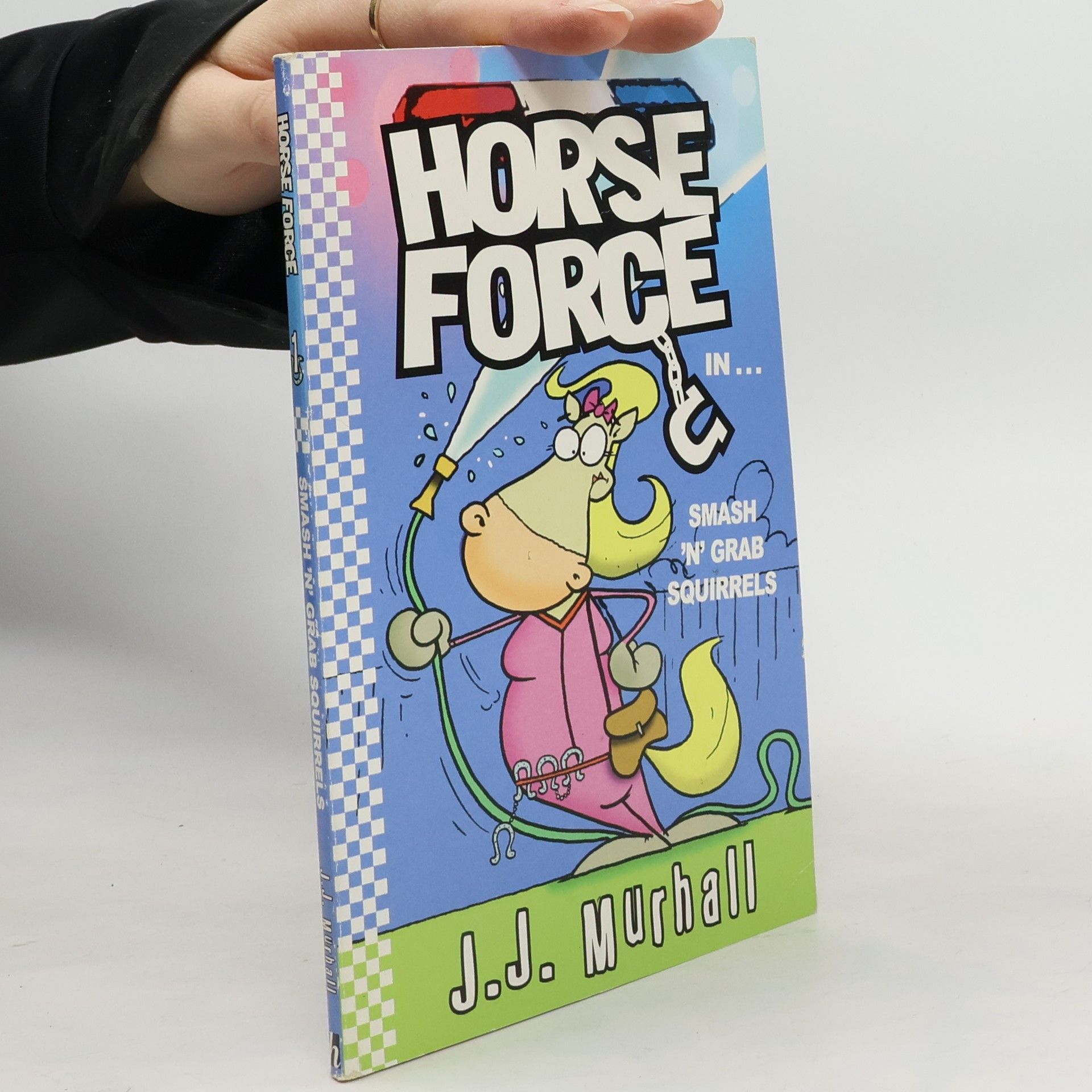 J. J. Murhall Horse Force. Smash 'n' Grab Squirrels