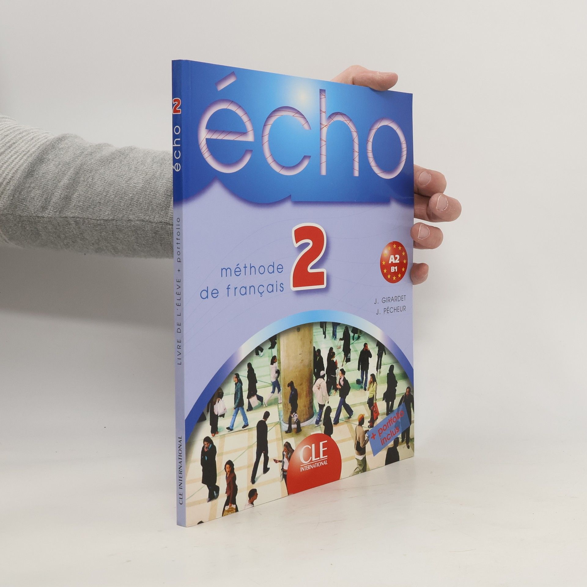 Jacky Girardet Écho: Méthode de français: 2 + Cahier Personnel d'apprentissage