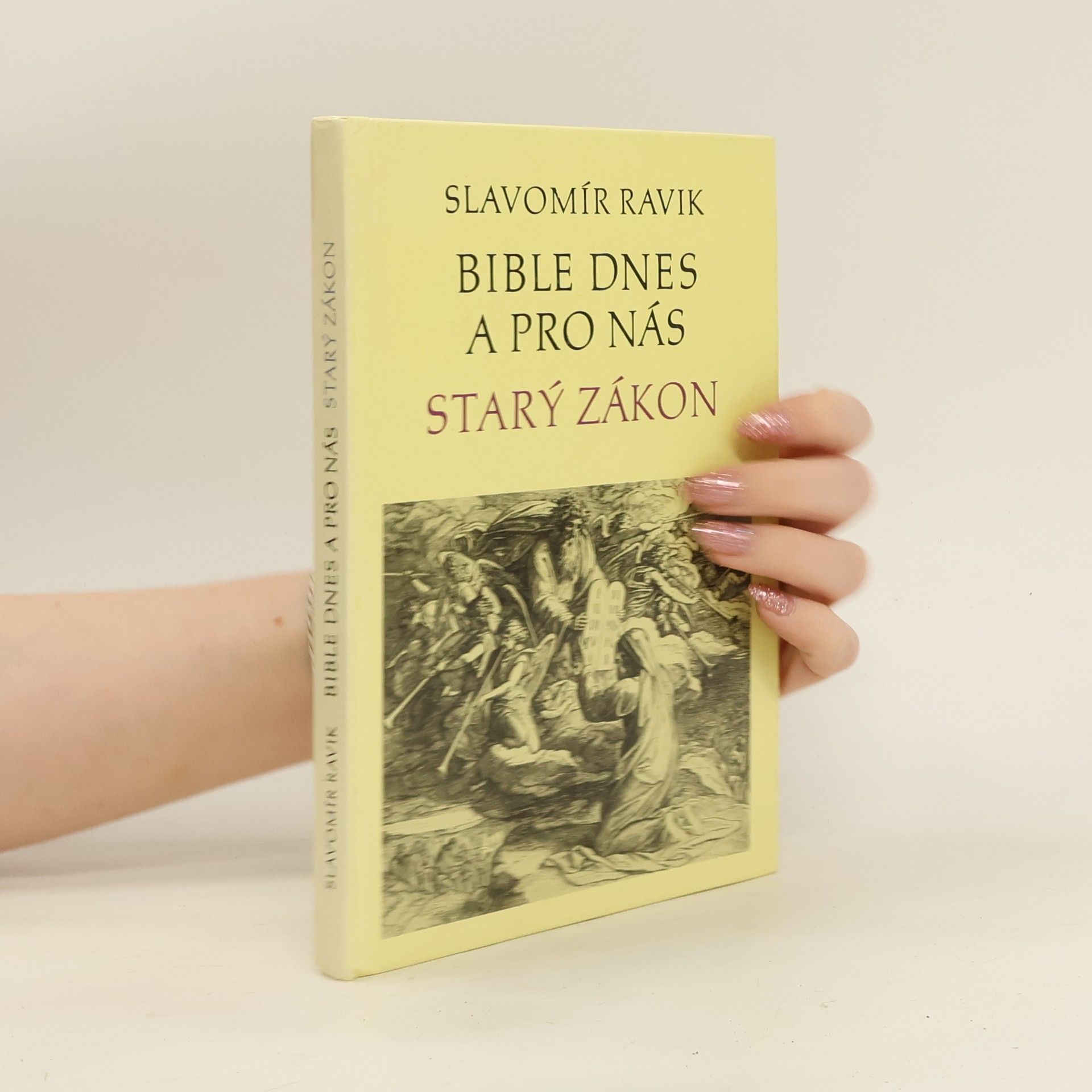 Slavomír Pejčoch Bible dnes a pro nás : Starý zákon