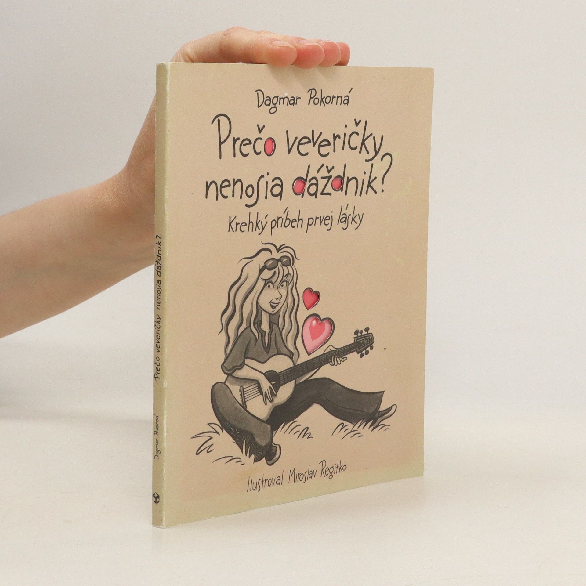 Dagmar Pokorná Prečo veveričky nenosia dáždnik? Krehký príbeh prvej lásky