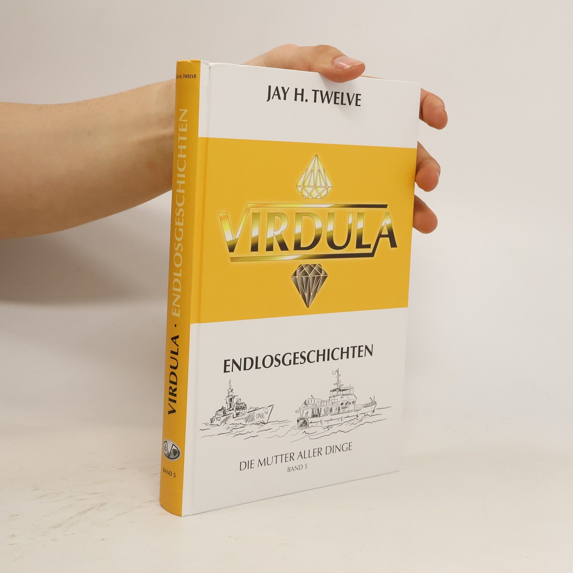 Jay H. Twelve Virdula: Endlosgeschichten. Die Mutter aller Dinge. Band 5