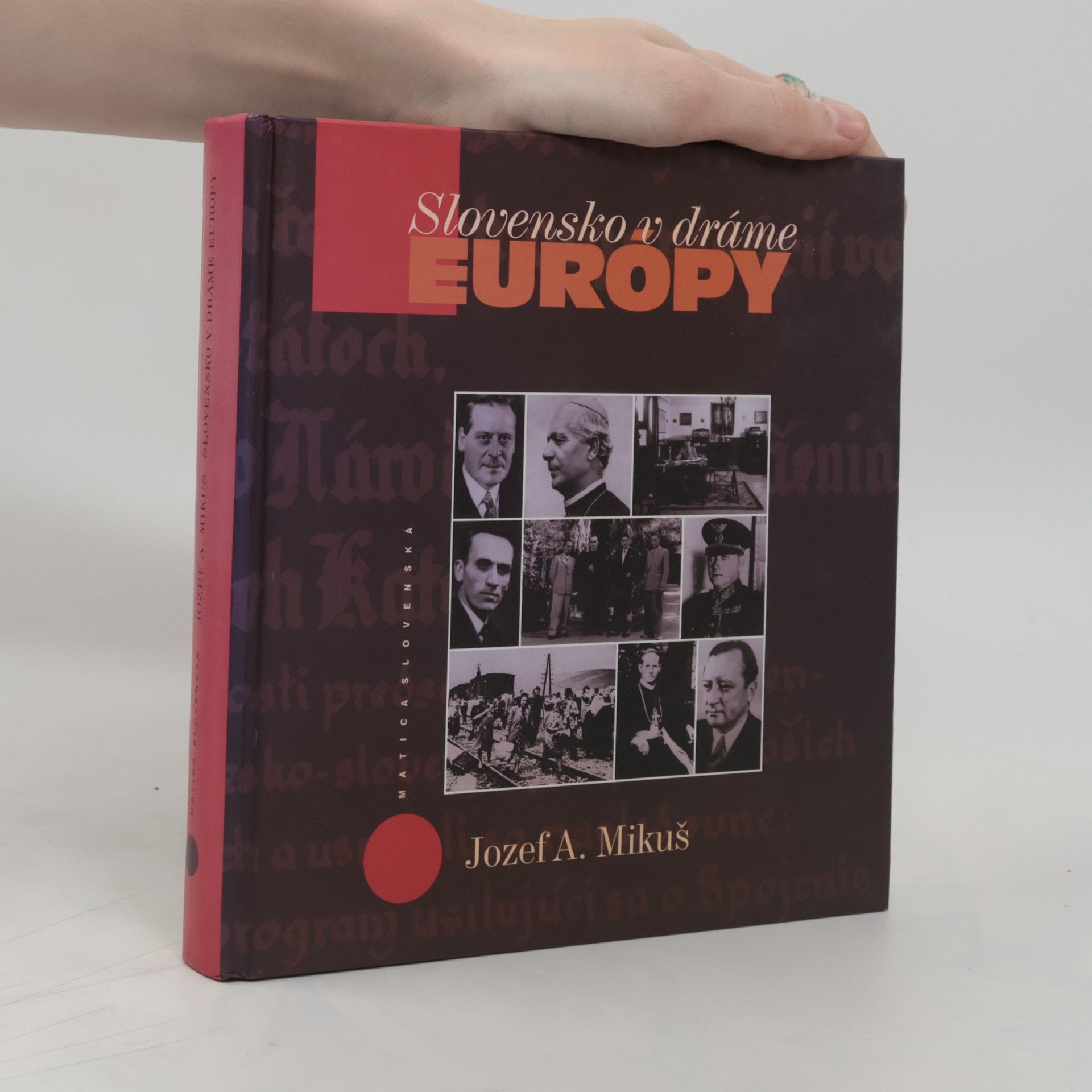 Joseph A. Mikus Slovensko v dráme Európy