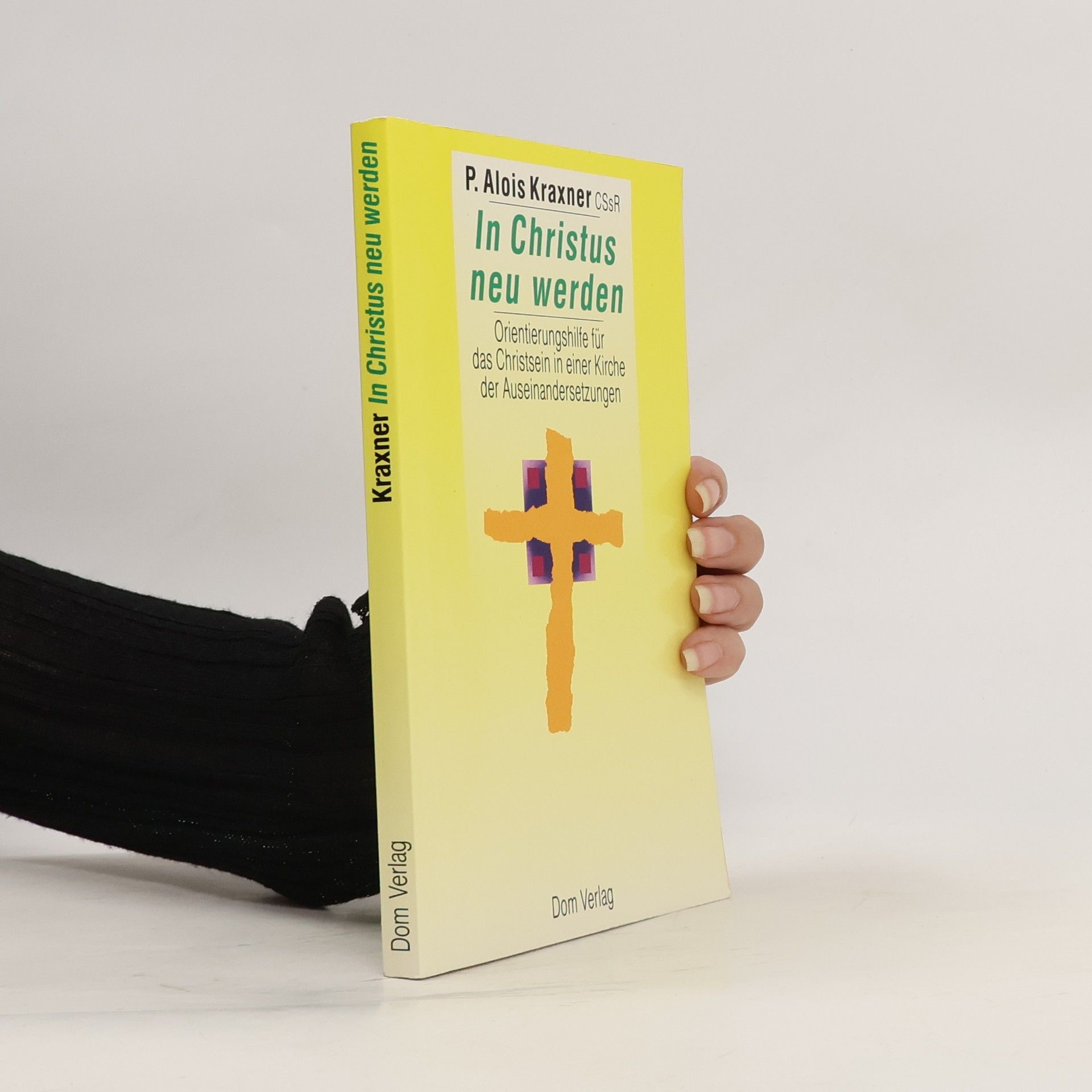Alois Kraxner In Christus neu werden