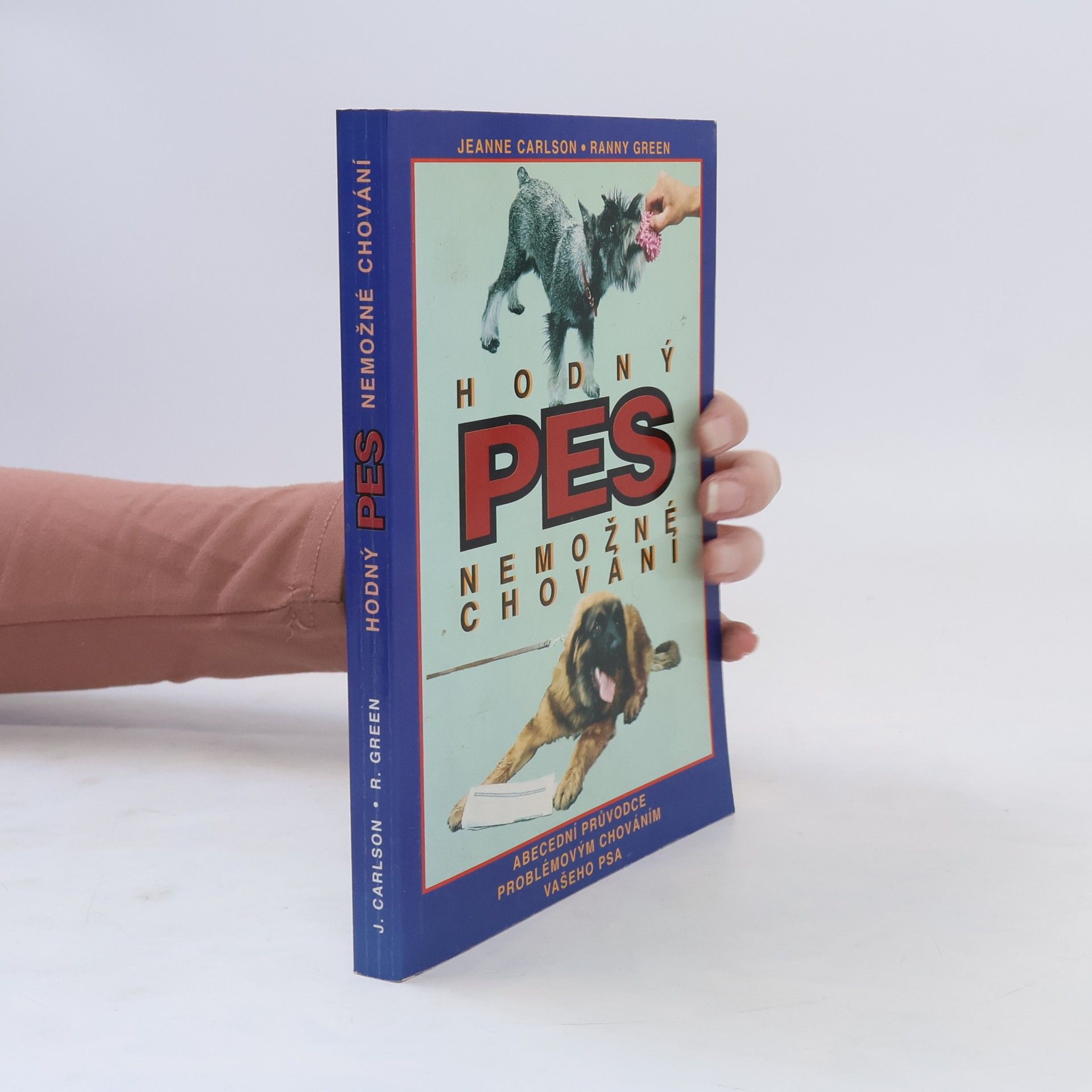 Jeanne Carlson Hodný pes. Nemožné chování. Abecední průvodce problémovým chováním vašeho psa