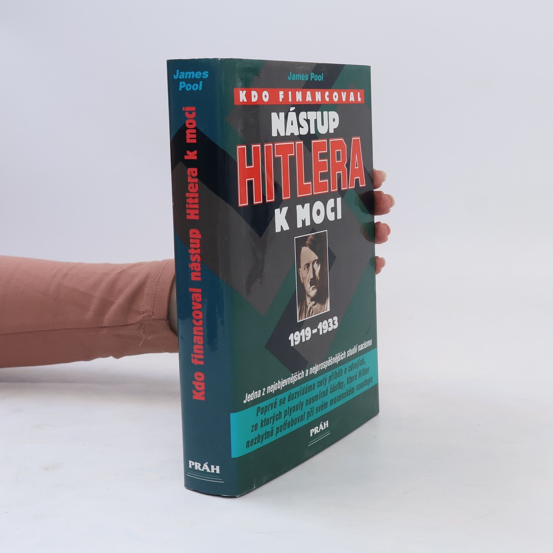 Pool James Kdo financoval nástup Hitlera k moci : 1919-1933