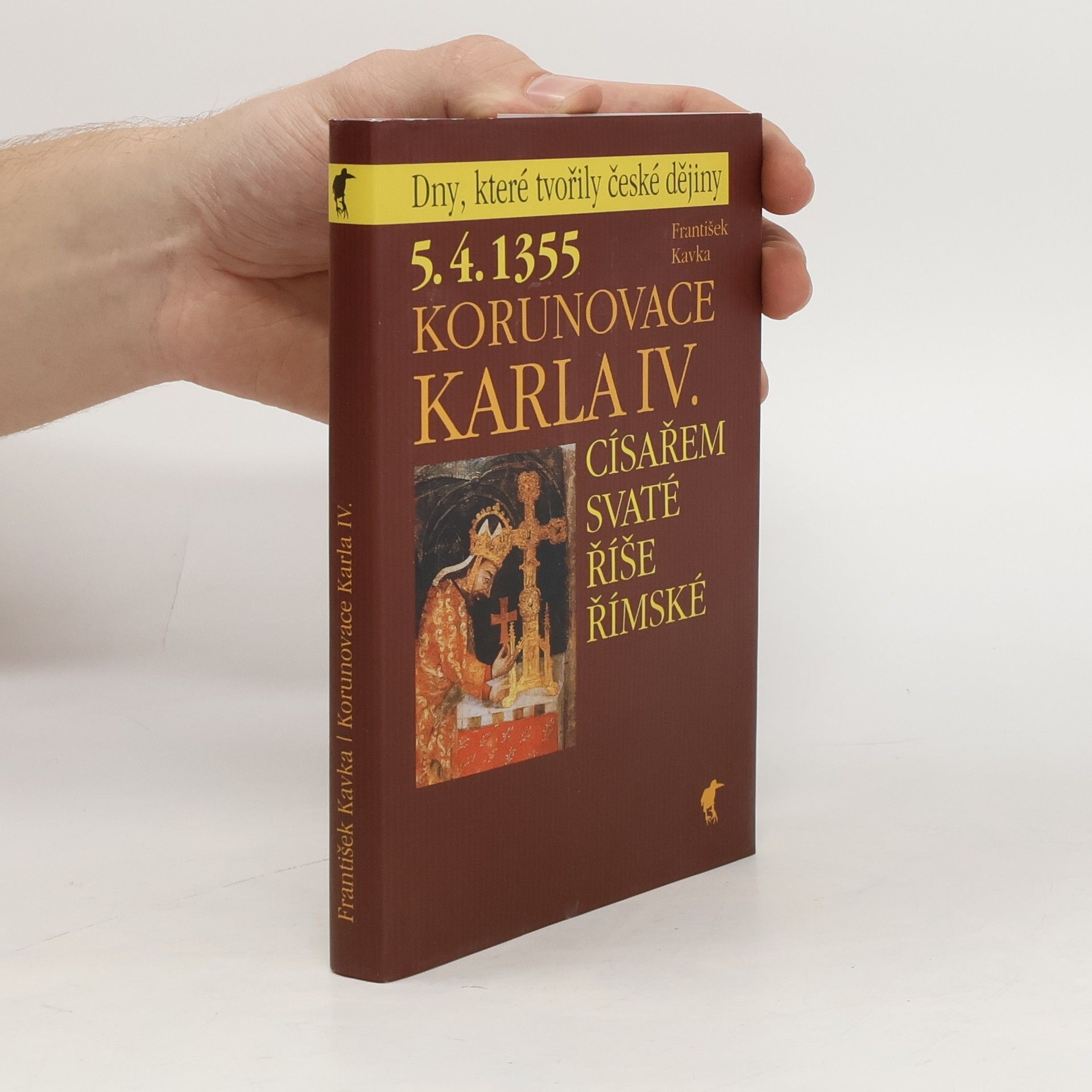 František Kavka 5.4.1355 - korunovace Karla IV. císařem Svaté říše římské
