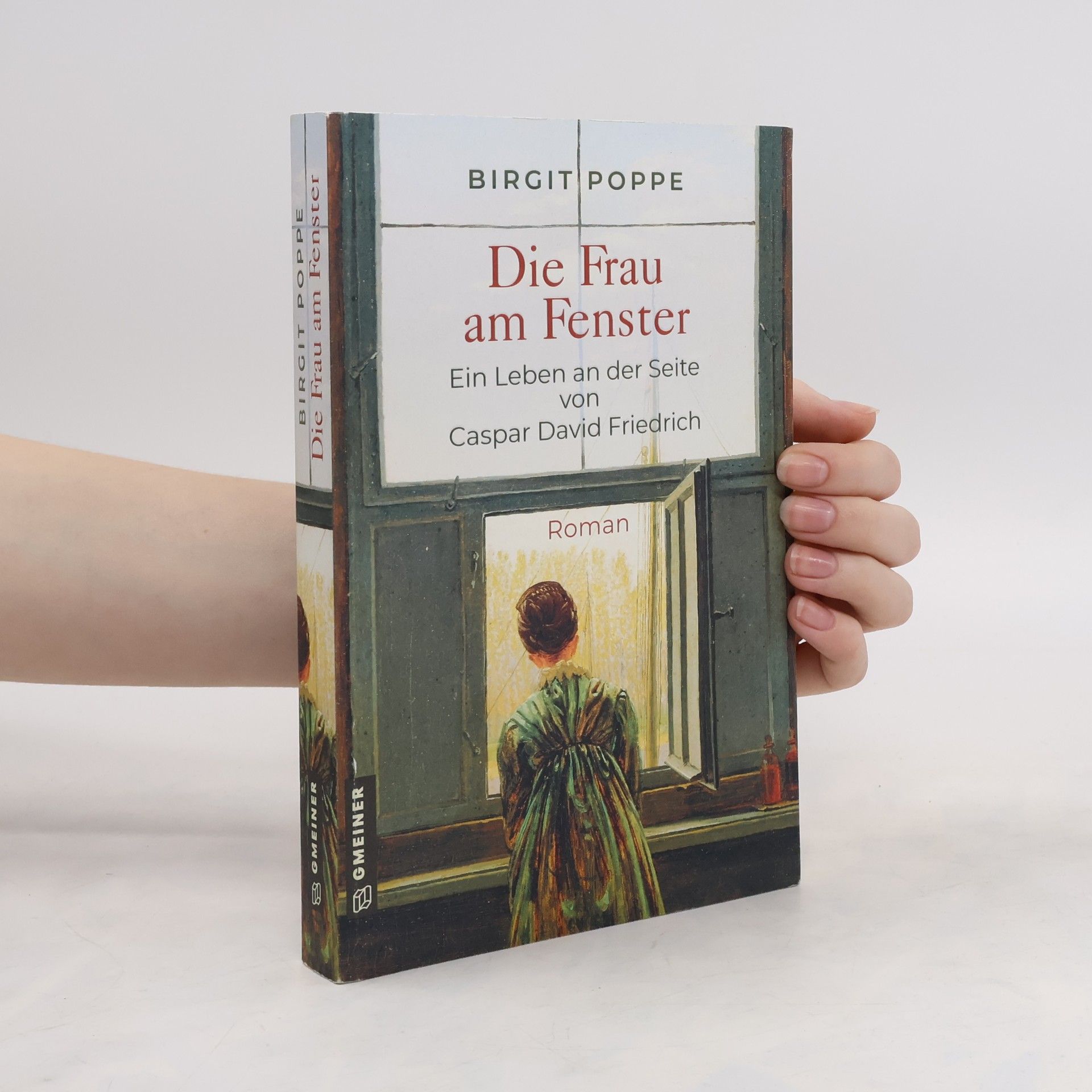 Birgit Poppe Die Frau am Fenster - Ein Leben an der Seite von Caspar David Friedrich