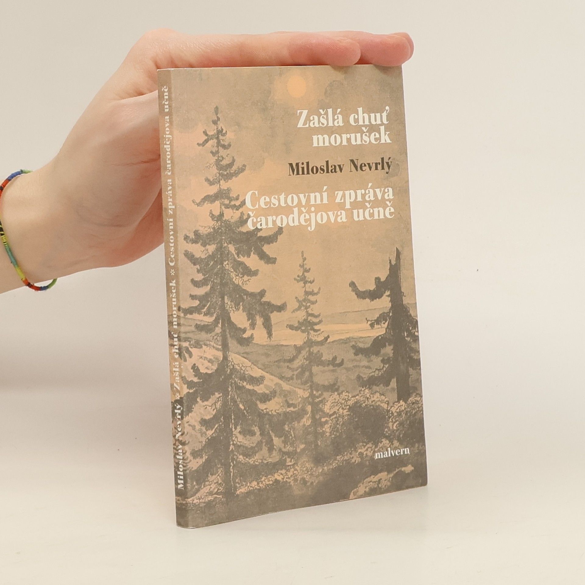 Miloslav Nevrlý Zašlá chuť morušek / Cestovní zpráva čarodějova učně