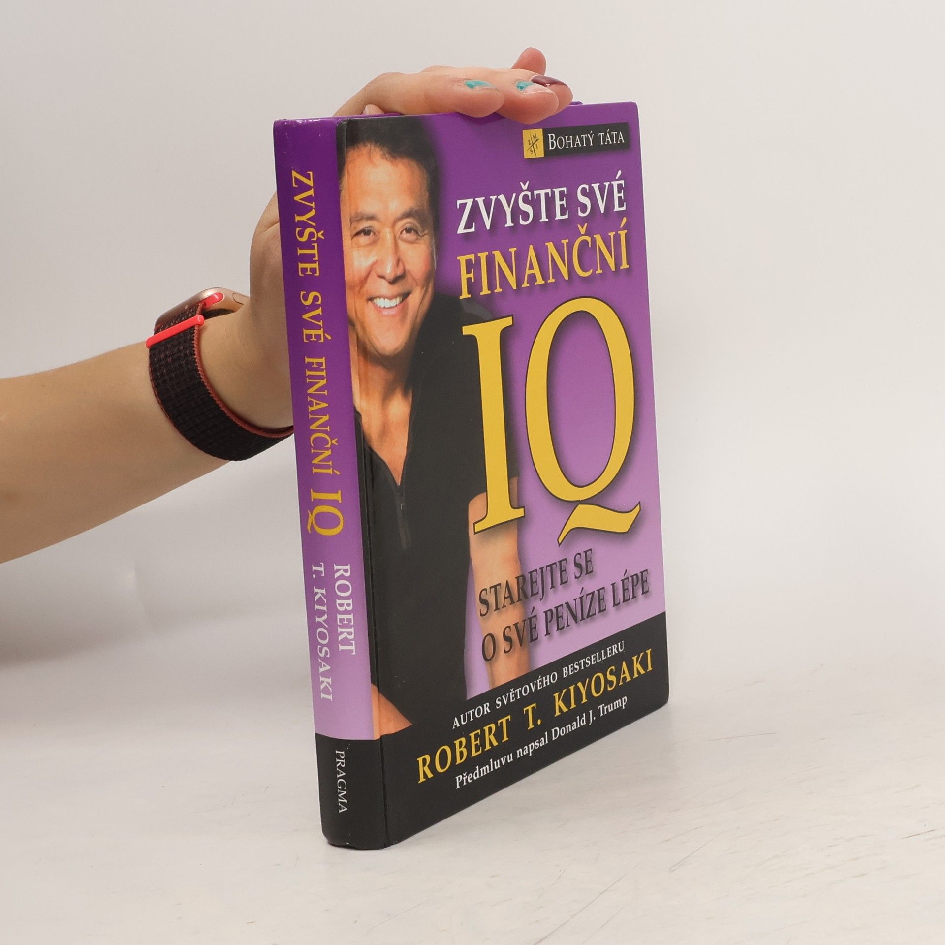 Robert Kiyosaki Zvyšte své finanční IQ: Starejte se o své peníze lépe