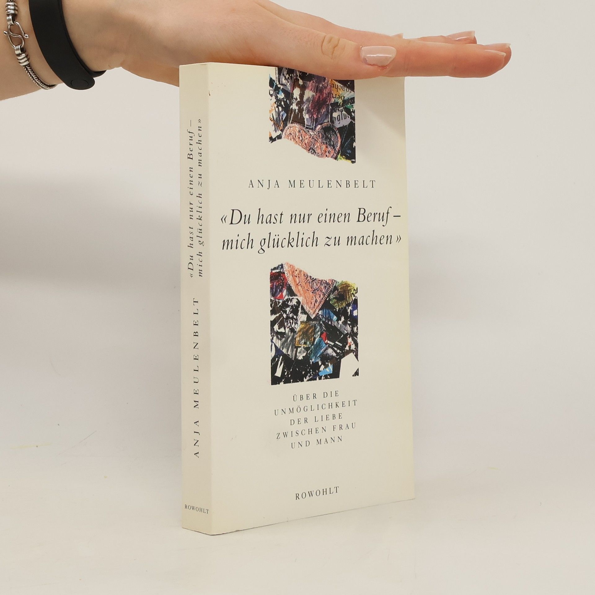 Anja Meulenbelt "Du hast nur einen Beruf - mich glücklich zu machen"