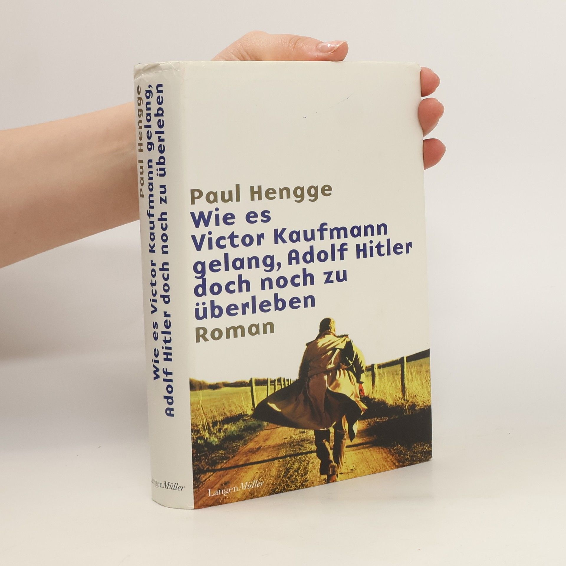 Paul Hengge Wie es Victor Kaufmann gelang, Adolf Hitler doch noch zu überleben