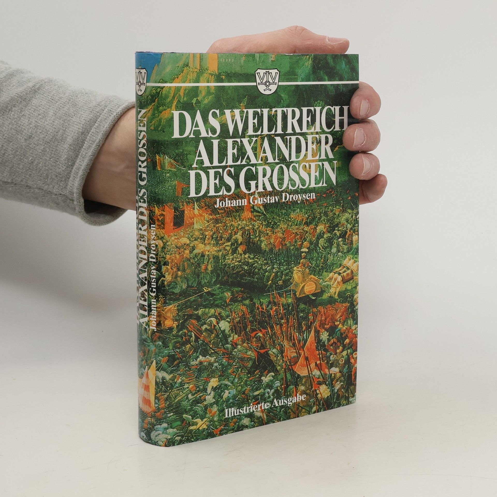 Johann Gustav Droysen Das Weltreich Alexander des Großen