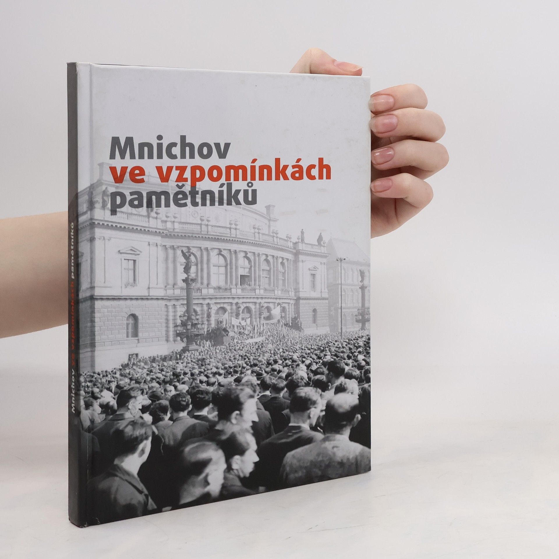 Josef Tomeš Mnichov ve vzpomínkách pamětníků