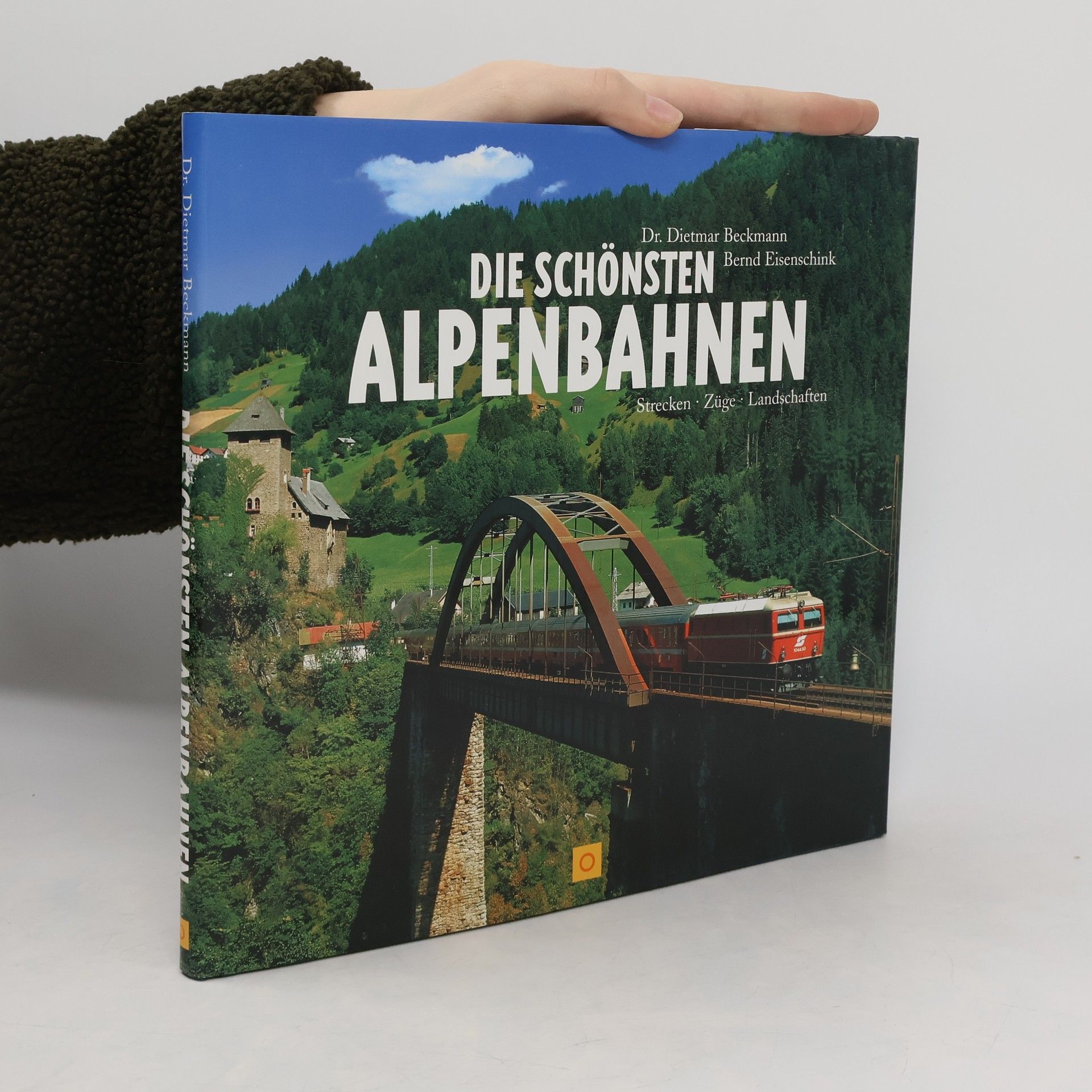 Dietmar Beckmann Die schönsten Alpenbahnen
