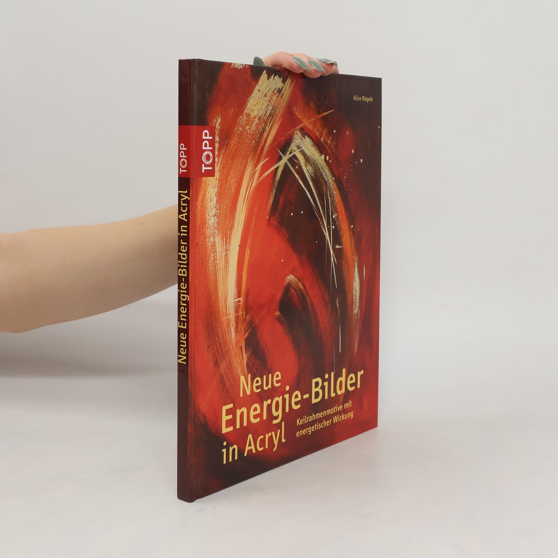 Alice Rögele Neue Energiebilder in Acryl
