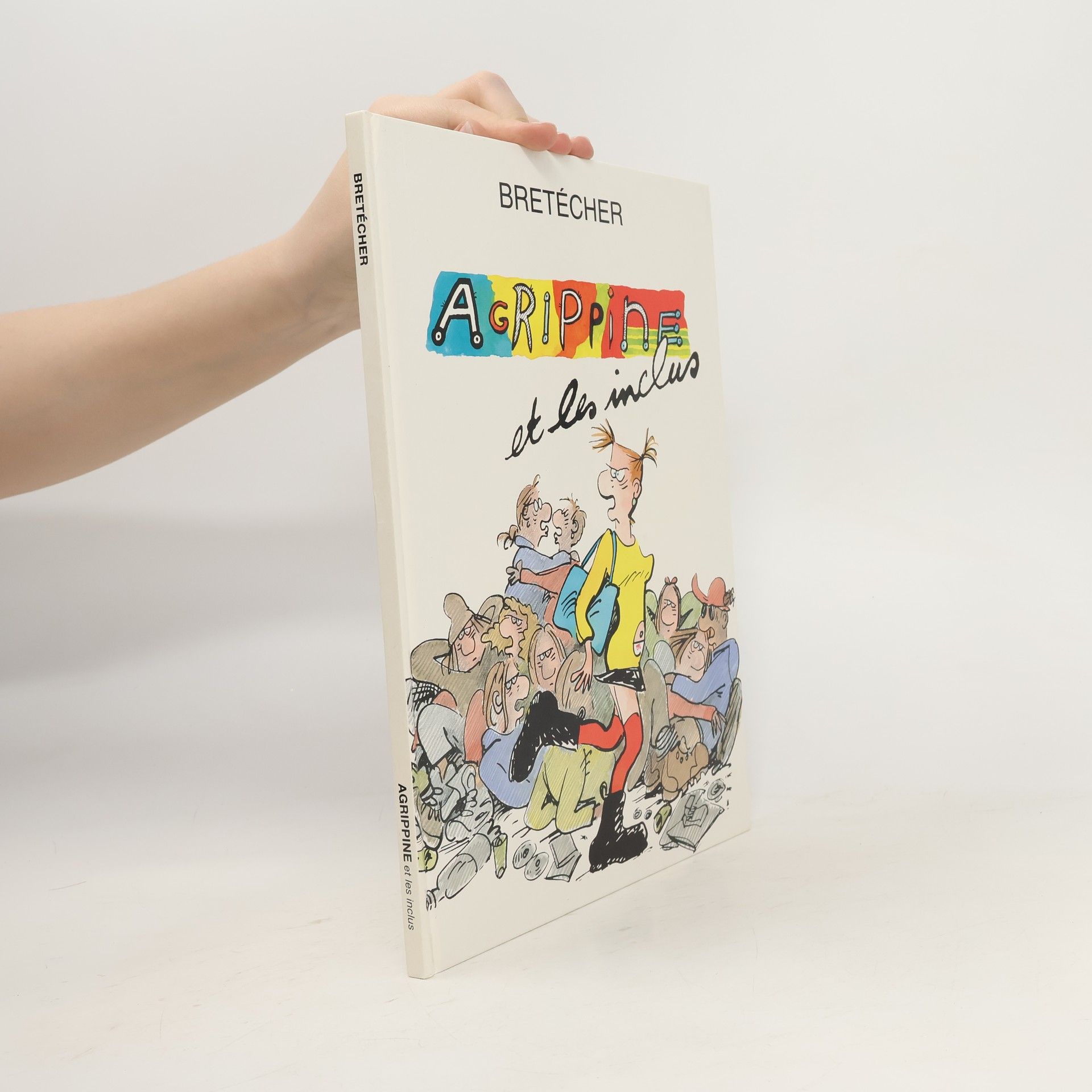 Claire Bretécher Agrippine et les inclus