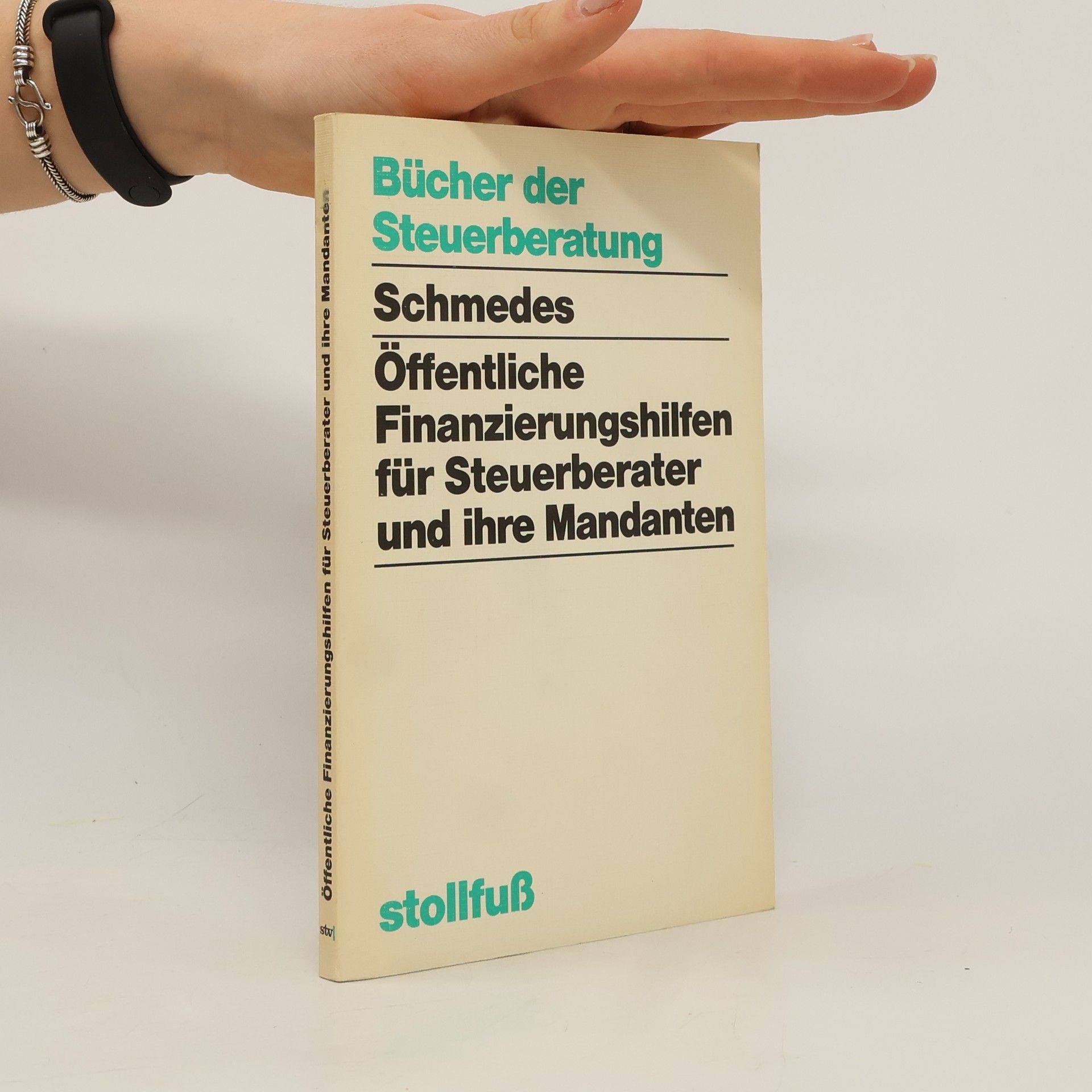 Rolf-Günter Schmedes Öffentliche Finanzierungshilfen für Steuerberater und ihre Mandanten