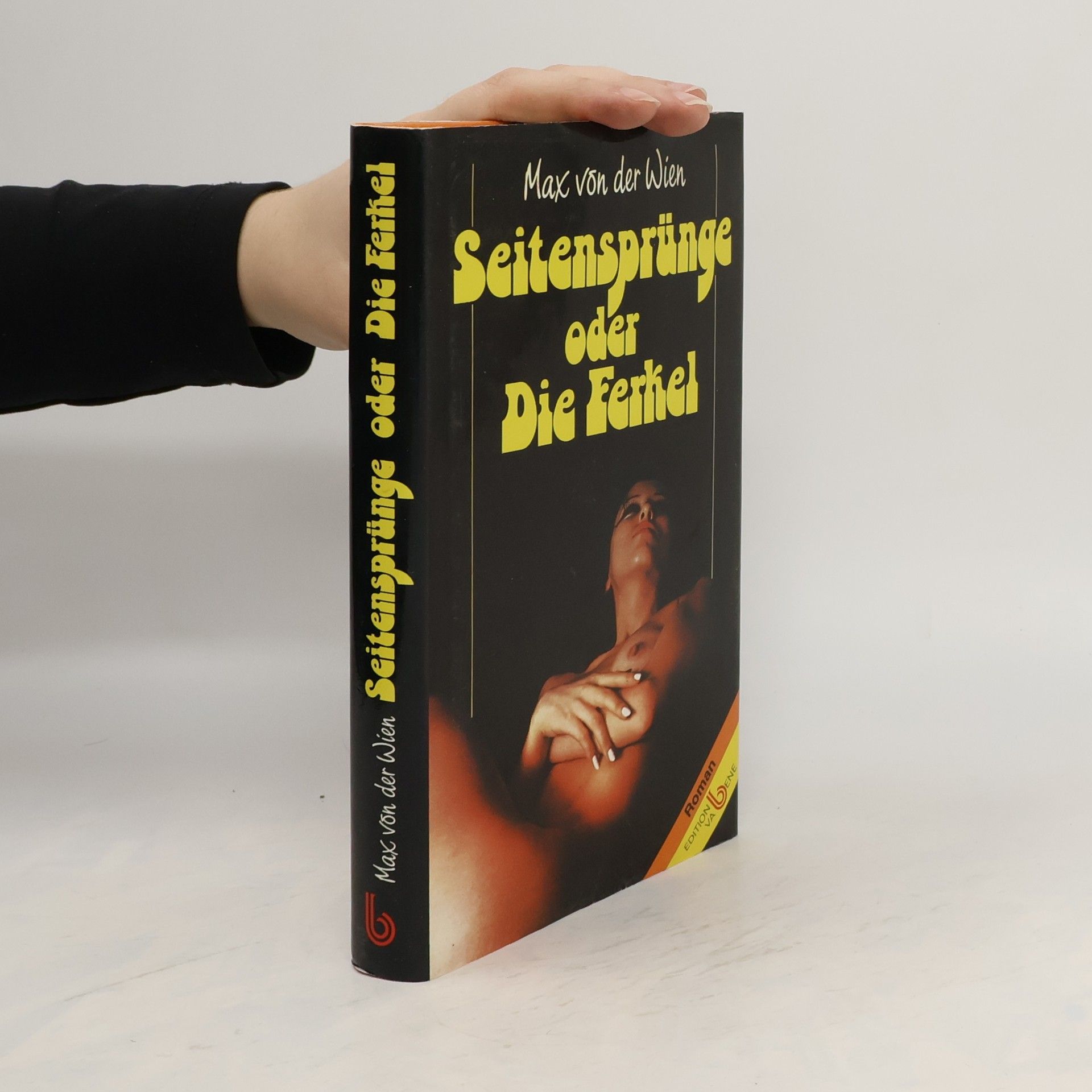 Max von der Wien Seitensprünge oder Die Ferkel