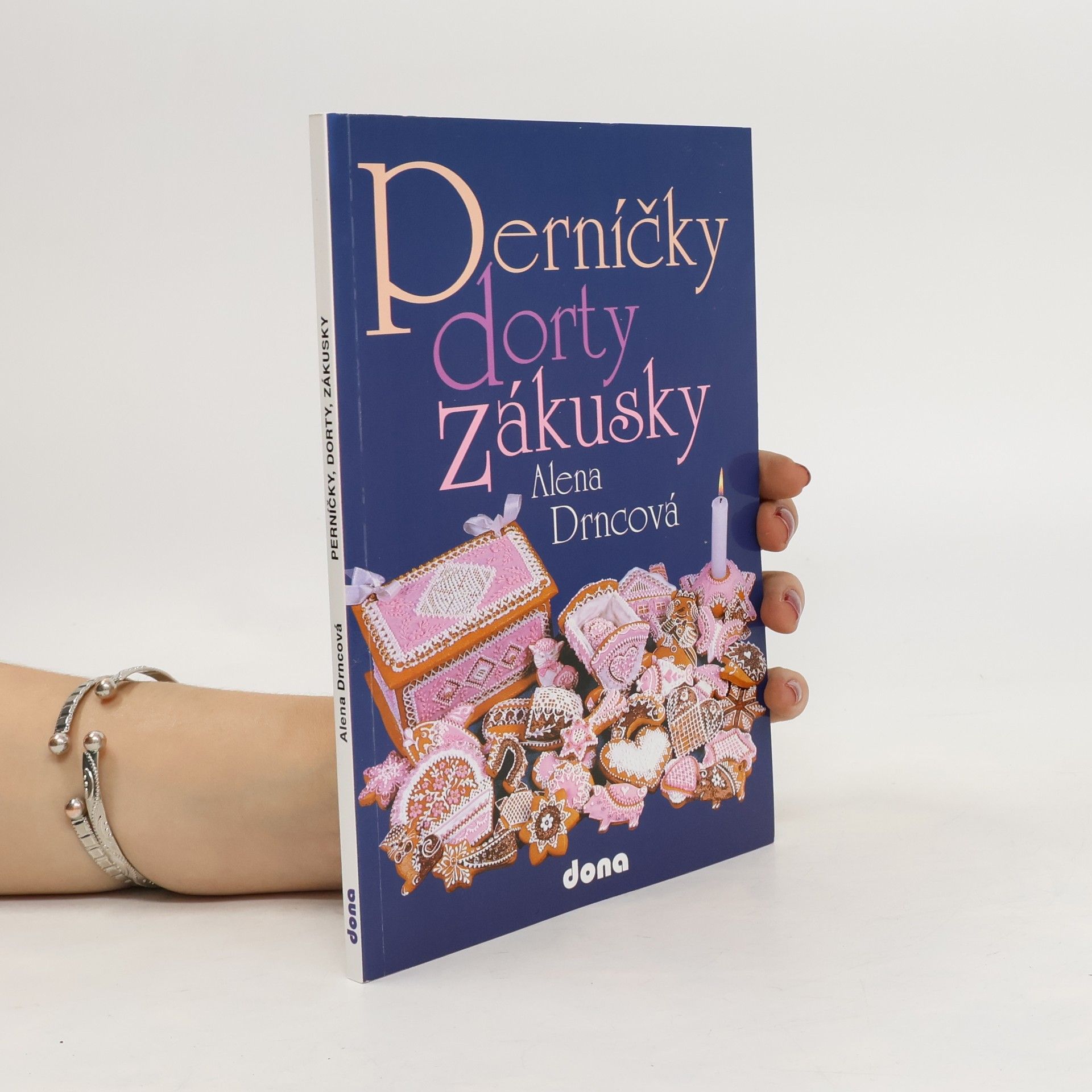 Alena Drncová Perníčky, dorty, zákusky