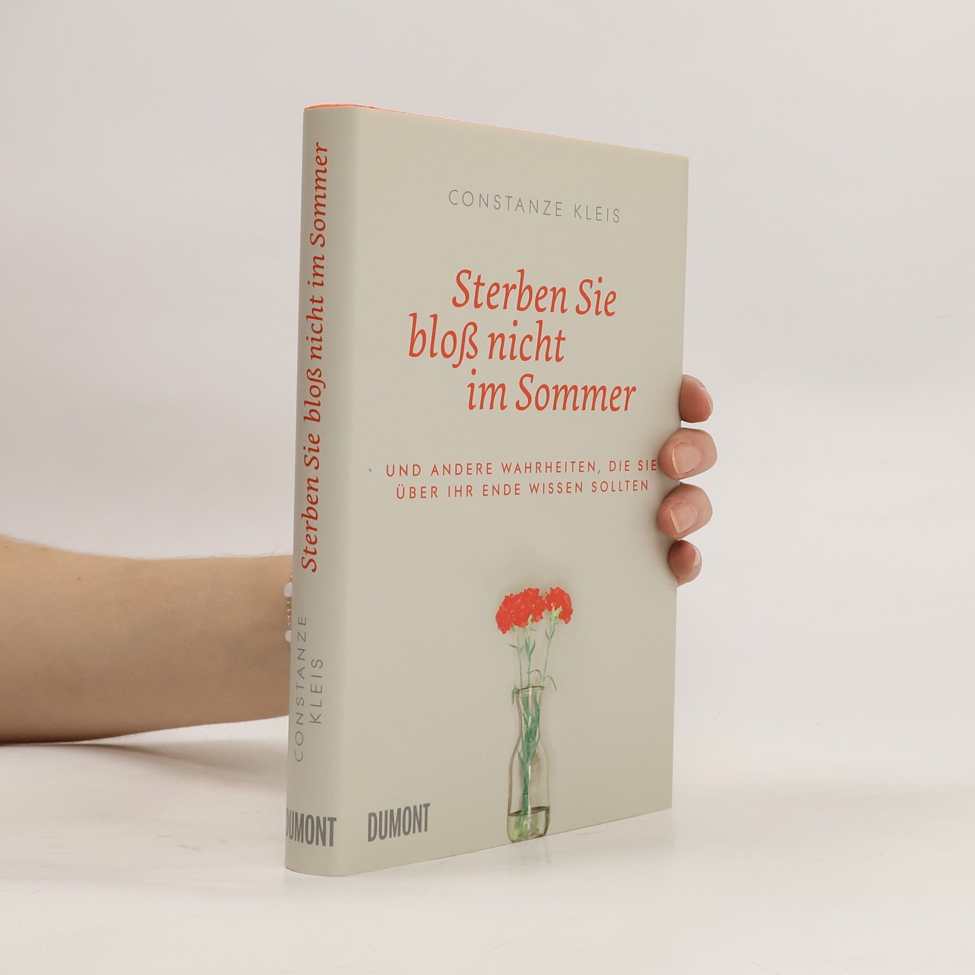 Constanze Kleis Sterben Sie bloß nicht im Sommer und andere Wahrheiten, die Sie über Ihr Ende wissen sollten