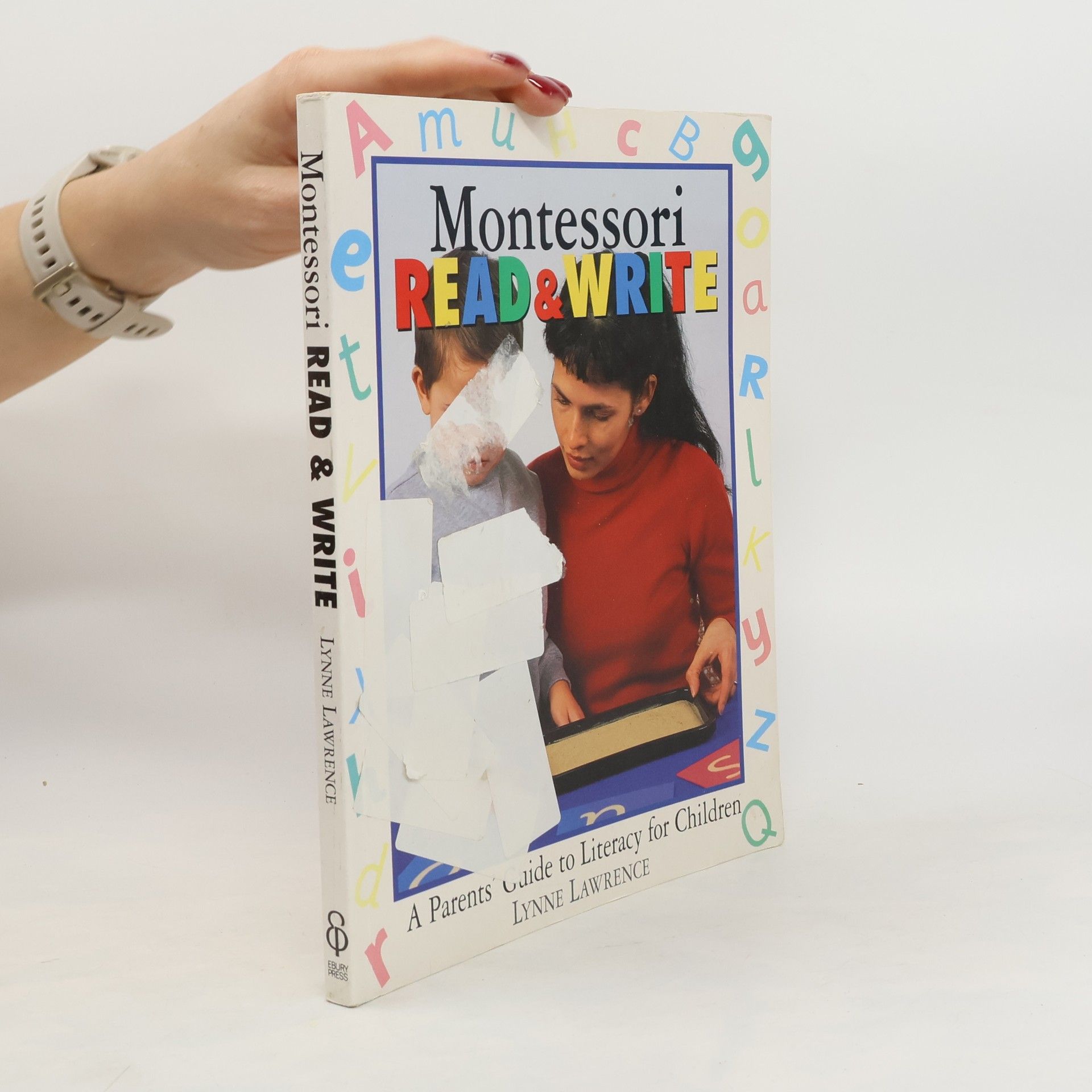 Lynne Lawrence Montessori read and write : a parent's guide to literacy for children