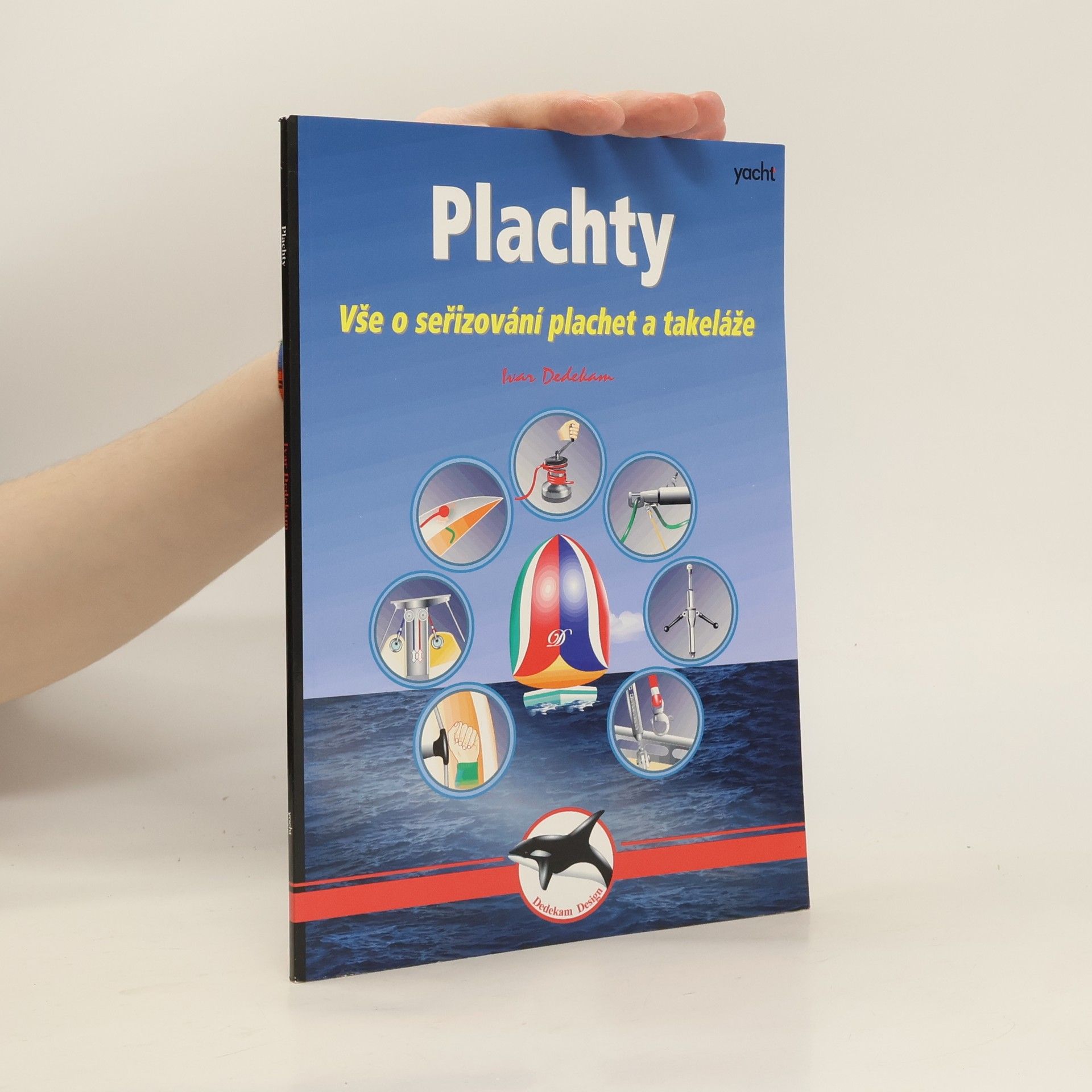 Ivar Dedekam Plachty - Vše o seřizování plachet a takeláže - 3. vydání