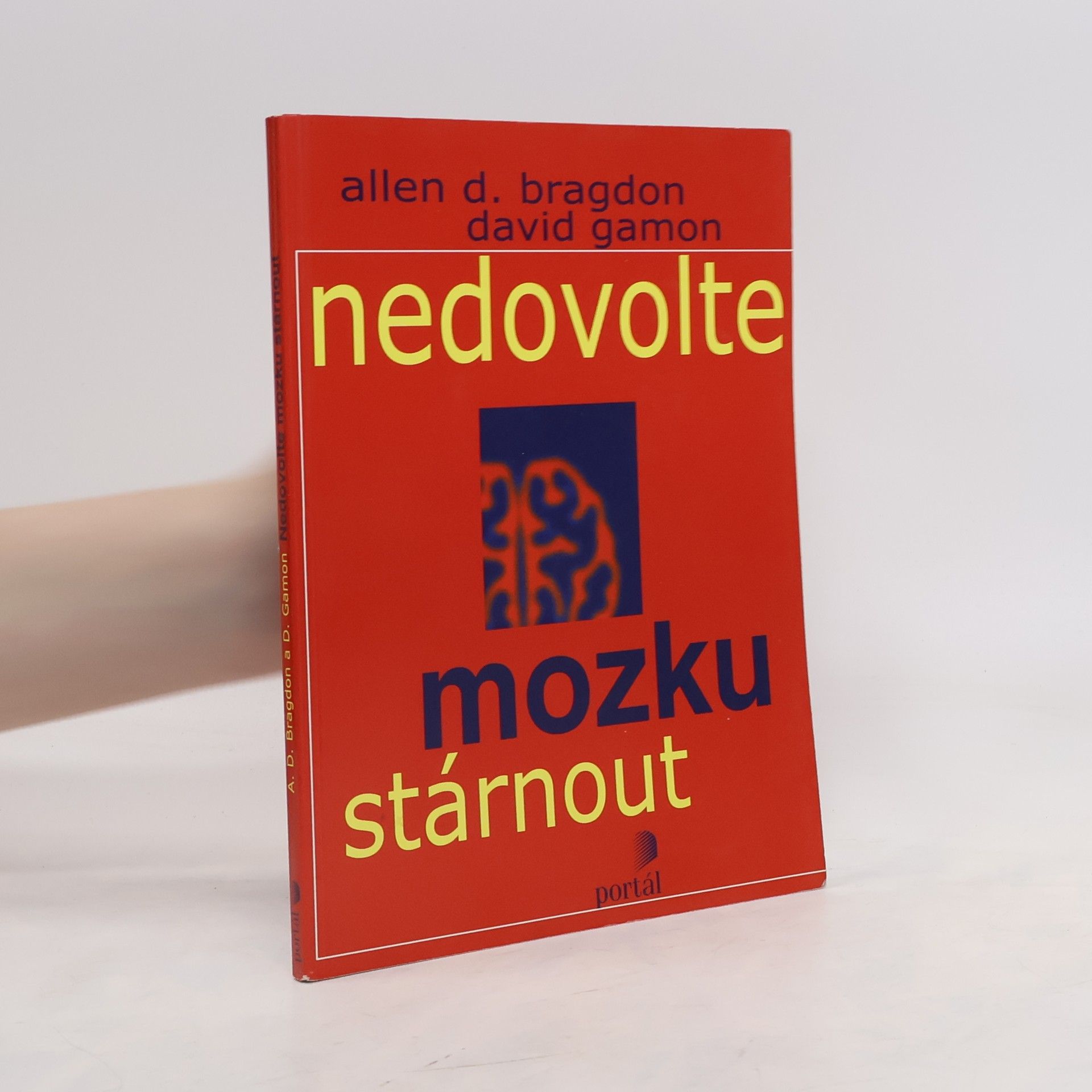 Allen D. Bragdon Nedovolte mozku stárnout