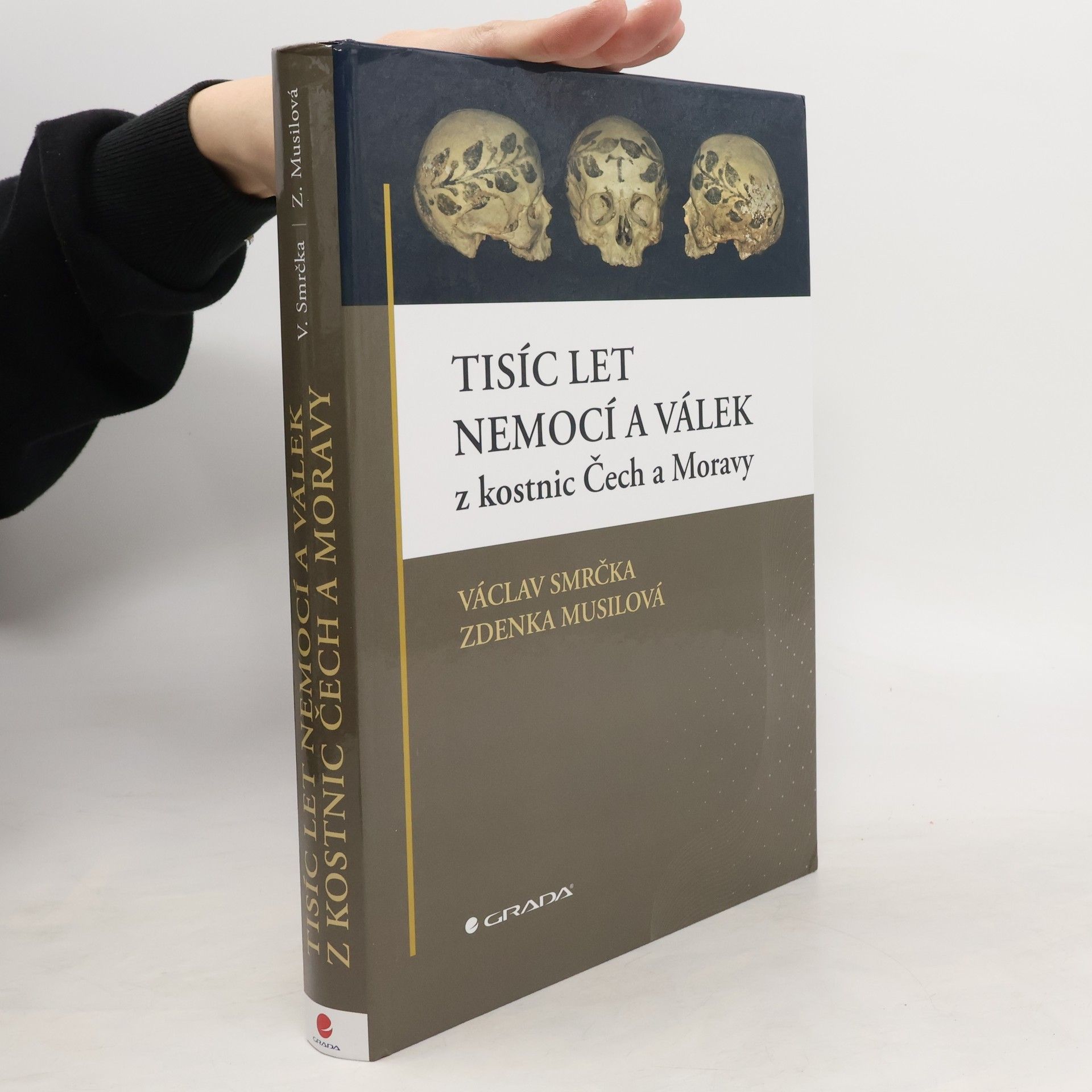 Václav Smrčka Tisíc let nemocí a válek z kostnic Čech a Moravy