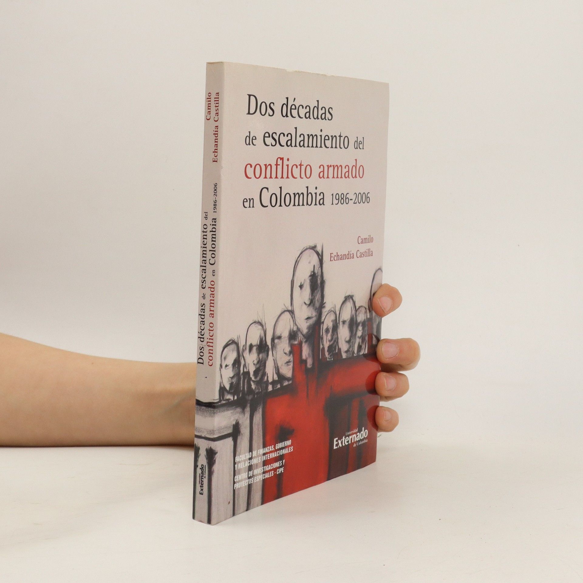 Camilo Echandía Castilla Dos décadas de escalamiento del conflicto armado en Colombia 1986-2006