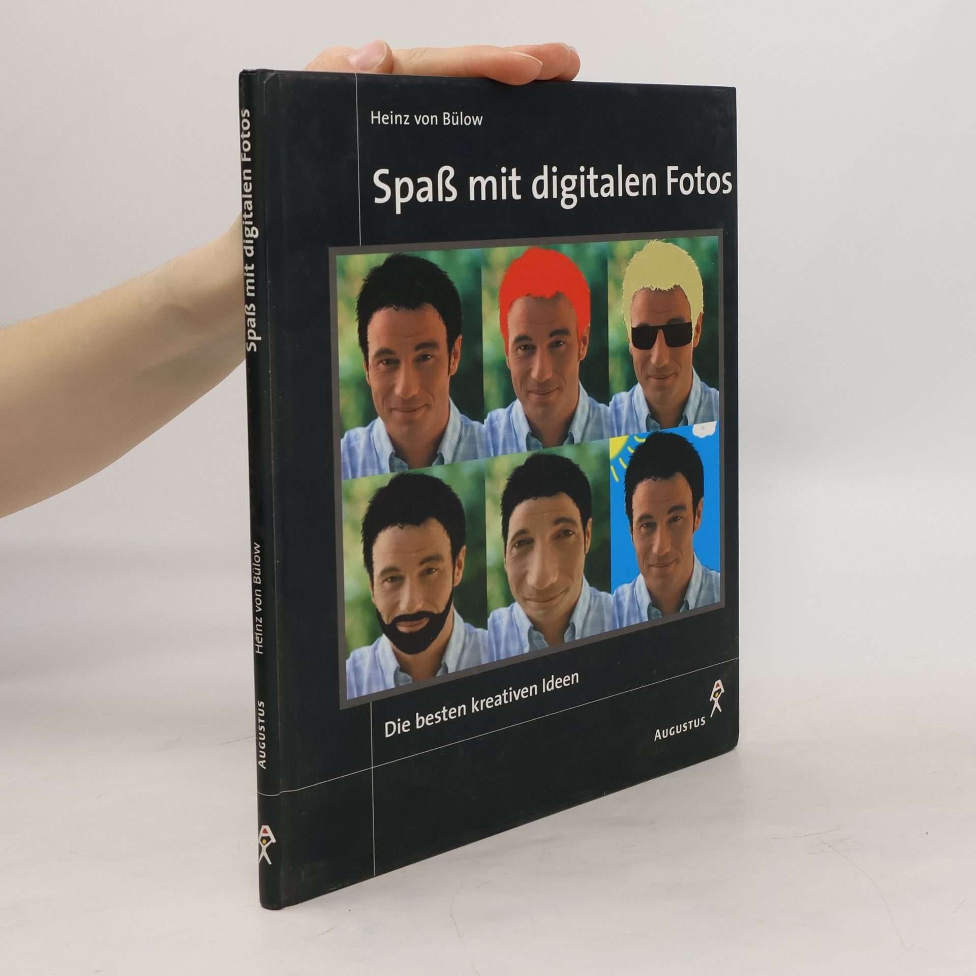 Heinz von Bülow Spass mit digitalen Fotos: [die besten kreativen Ideen]