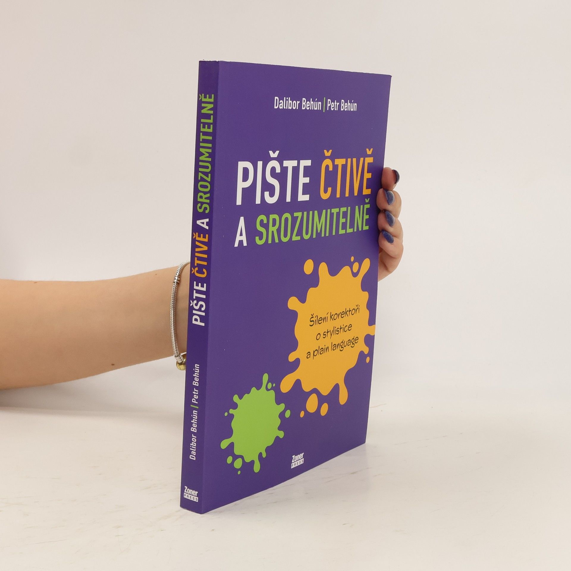 Dalibor Behún Pište čtivě a srozumitelně : šílení korektoři o stylistice a plain language