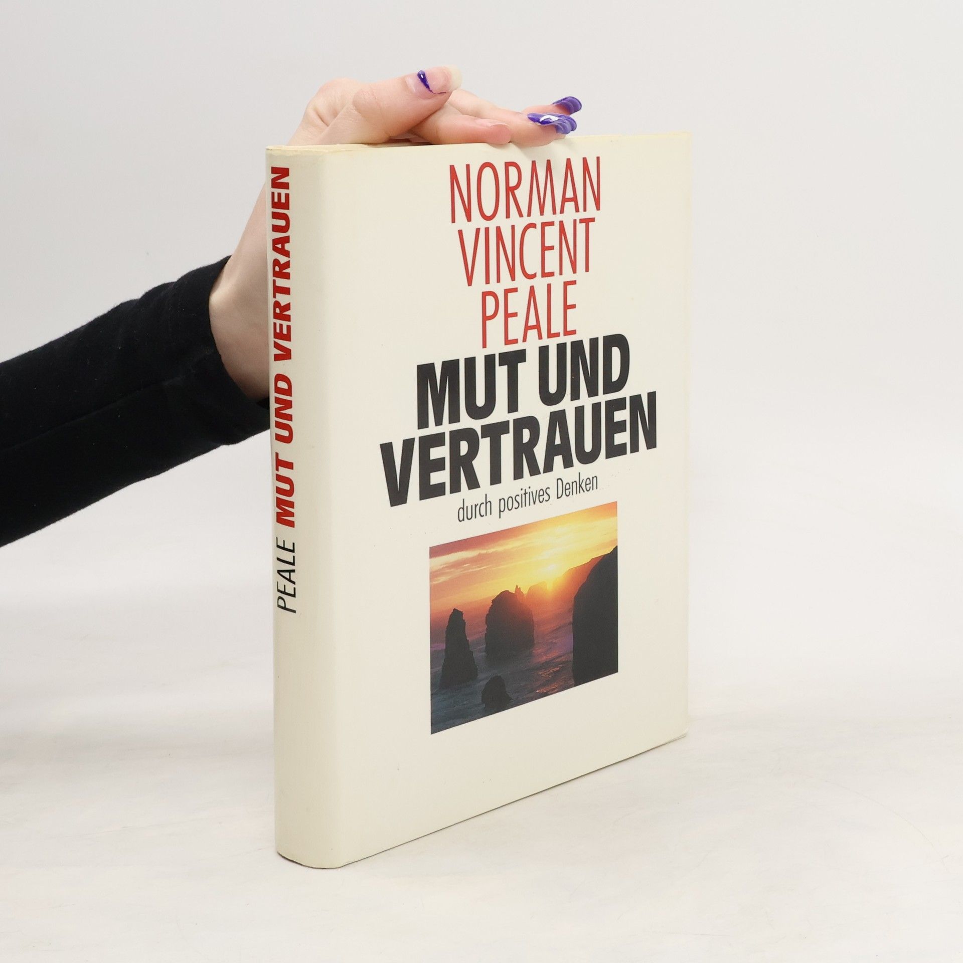 Norman Vincent Peale Mut und Vertrauen durch positives Denken