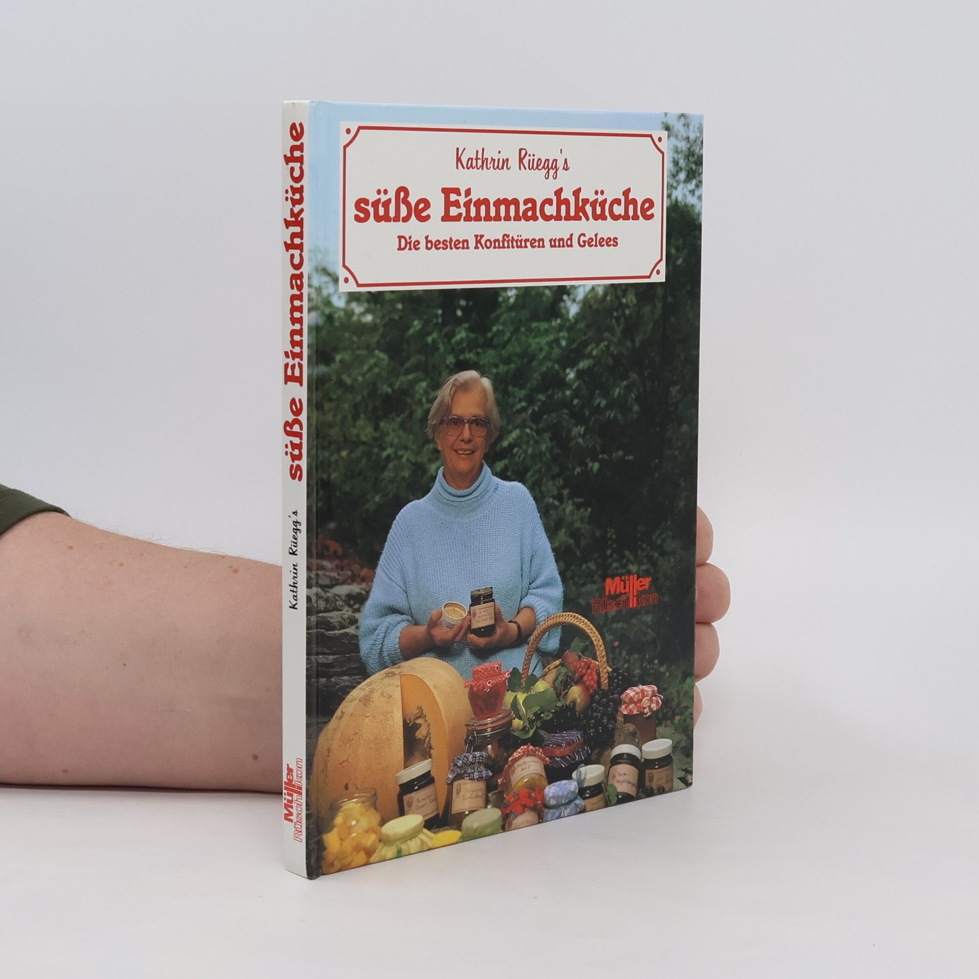 Kathrin Rüegg Kathrin Rüegg's süsse Einmachküche